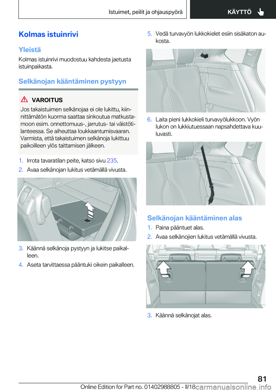 BMW X5 2018  Omistajan Käsikirja (in Finnish) �K�o�l�m�a�s��i�s�t�u�i�n�r�i�v�i
�Y�l�e�i�s�t�