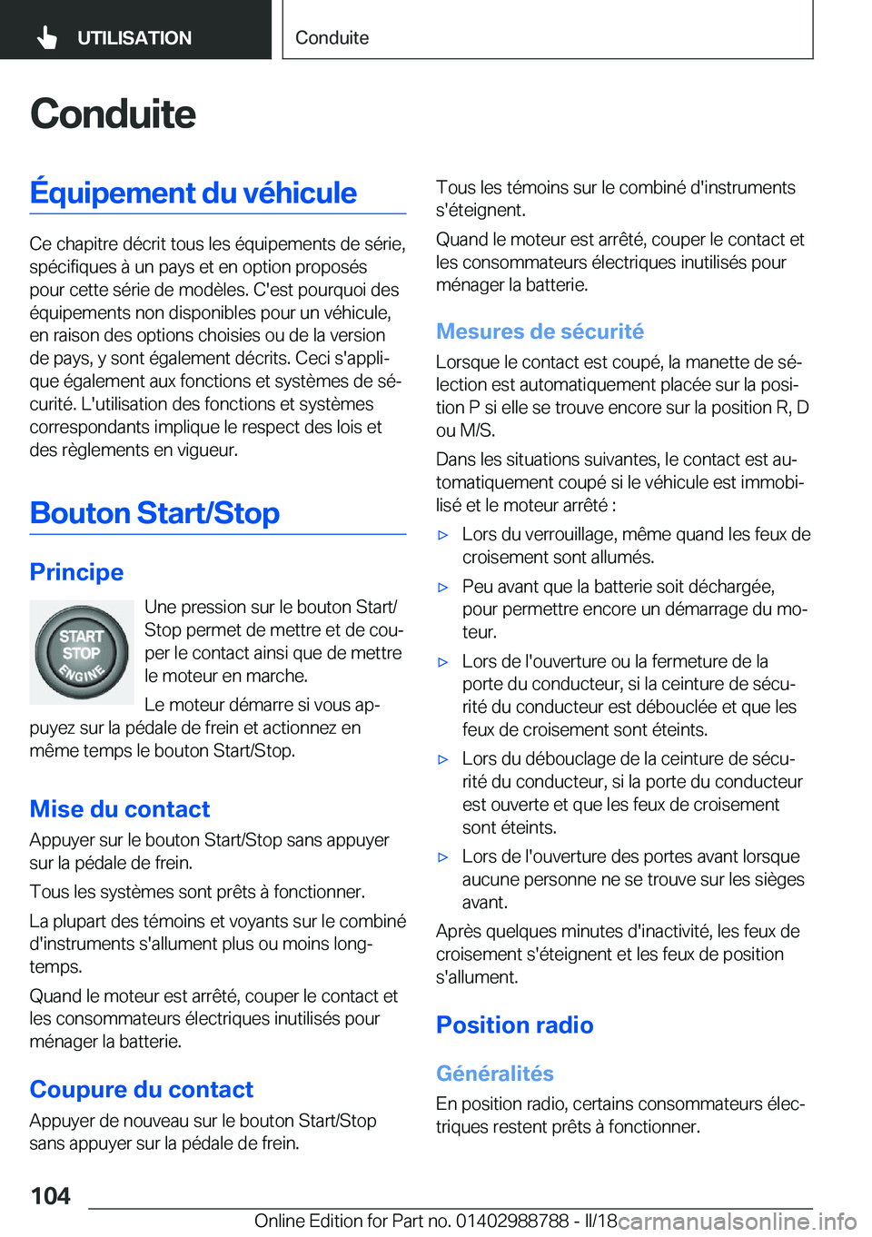 BMW X5 2018  Notices Demploi (in French) �C�o�n�d�u�i�t�e�É�q�u�i�p�e�m�e�n�t��d�u��v�é�h�i�c�u�l�e
�C�e� �c�h�a�p�i�t�r�e� �d�é�c�r�i�t� �t�o�u�s� �l�e�s� �é�q�u�i�p�e�m�e�n�t�s� �d�e� �s�é�r�i�e�,�s�p�é�c�i�f�i�q�u�e�s� �
