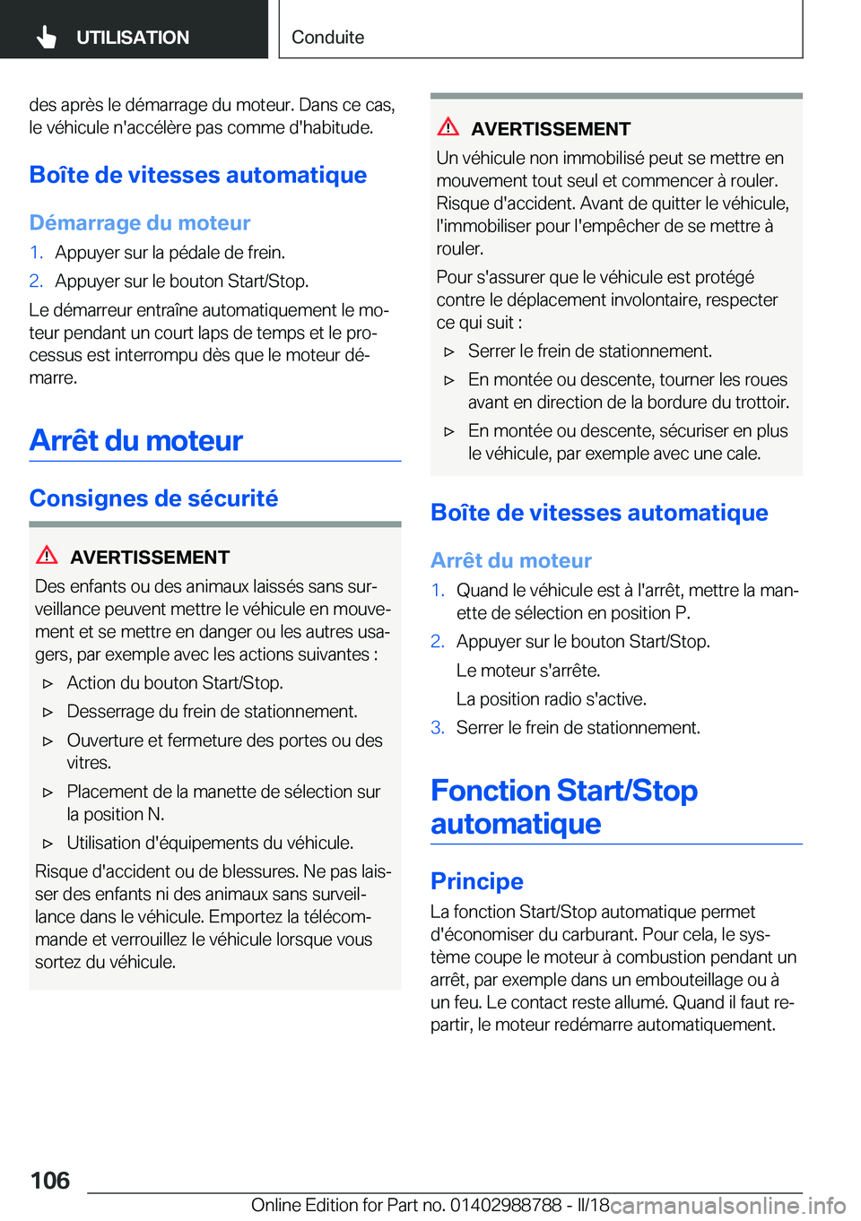 BMW X5 2018  Notices Demploi (in French) �d�e�s� �a�p�r�è�s� �l�e� �d�é�m�a�r�r�a�g�e� �d�u� �m�o�t�e�u�r�.� �D�a�n�s� �c�e� �c�a�s�,
�l�e� �v�é�h�i�c�u�l�e� �n�'�a�c�c�é�l�è�r�e� �p�a�s� �c�o�m�m�e� �d�'�h�a�b�i�t�u�d�e�.
�B�o�