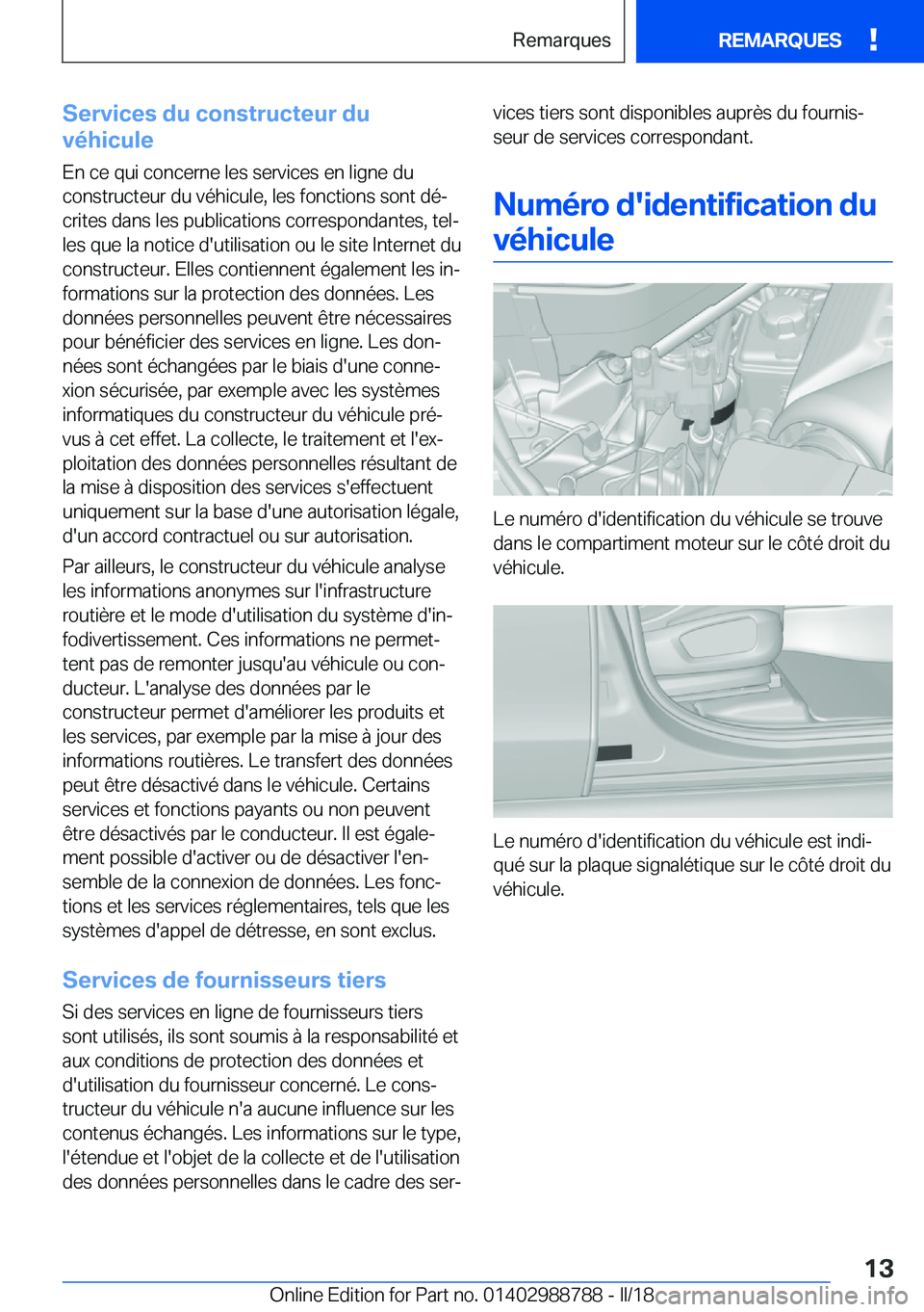 BMW X5 2018  Notices Demploi (in French) �S�e�r�v�i�c�e�s��d�u��c�o�n�s�t�r�u�c�t�e�u�r��d�u
�v�é�h�i�c�u�l�e
�E�n� �c�e� �q�u�i� �c�o�n�c�e�r�n�e� �l�e�s� �s�e�r�v�i�c�e�s� �e�n� �l�i�g�n�e� �d�u �c�o�n�s�t�r�u�c�t�e�u�r� �d�u� �v�é�h�