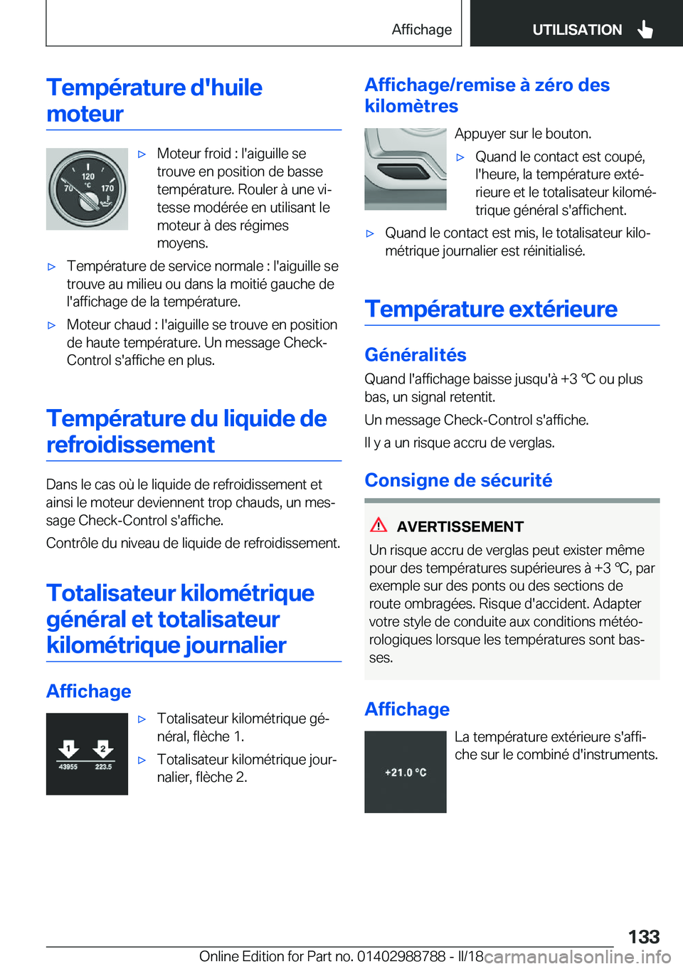 BMW X5 2018  Notices Demploi (in French) �T�e�m�p�é�r�a�t�u�r�e��d�'�h�u�i�l�e�m�o�t�e�u�r'x�M�o�t�e�u�r� �f�r�o�i�d� �:� �l�'�a�i�g�u�i�l�l�e� �s�e
�t�r�o�u�v�e� �e�n� �p�o�s�i�t�i�o�n� �d�e� �b�a�s�s�e
�t�e�m�p�é�r�a�t�u�r�e
