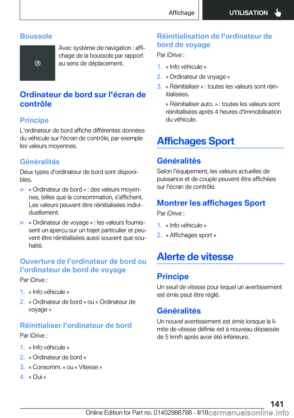 BMW X5 2018  Notices Demploi (in French) �B�o�u�s�s�o�l�e�A�v�e�c� �s�y�s�t�è�m�e� �d�e� �n�a�v�i�g�a�t�i�o�n� �:� �a�f�f�ij�c�h�a�g�e� �d�e� �l�a� �b�o�u�s�s�o�l�e� �p�a�r� �r�a�p�p�o�r�t
�a�u� �s�e�n�s� �d�e� �d�é�p�l�a�c�e�m�e�n�t�.
�O