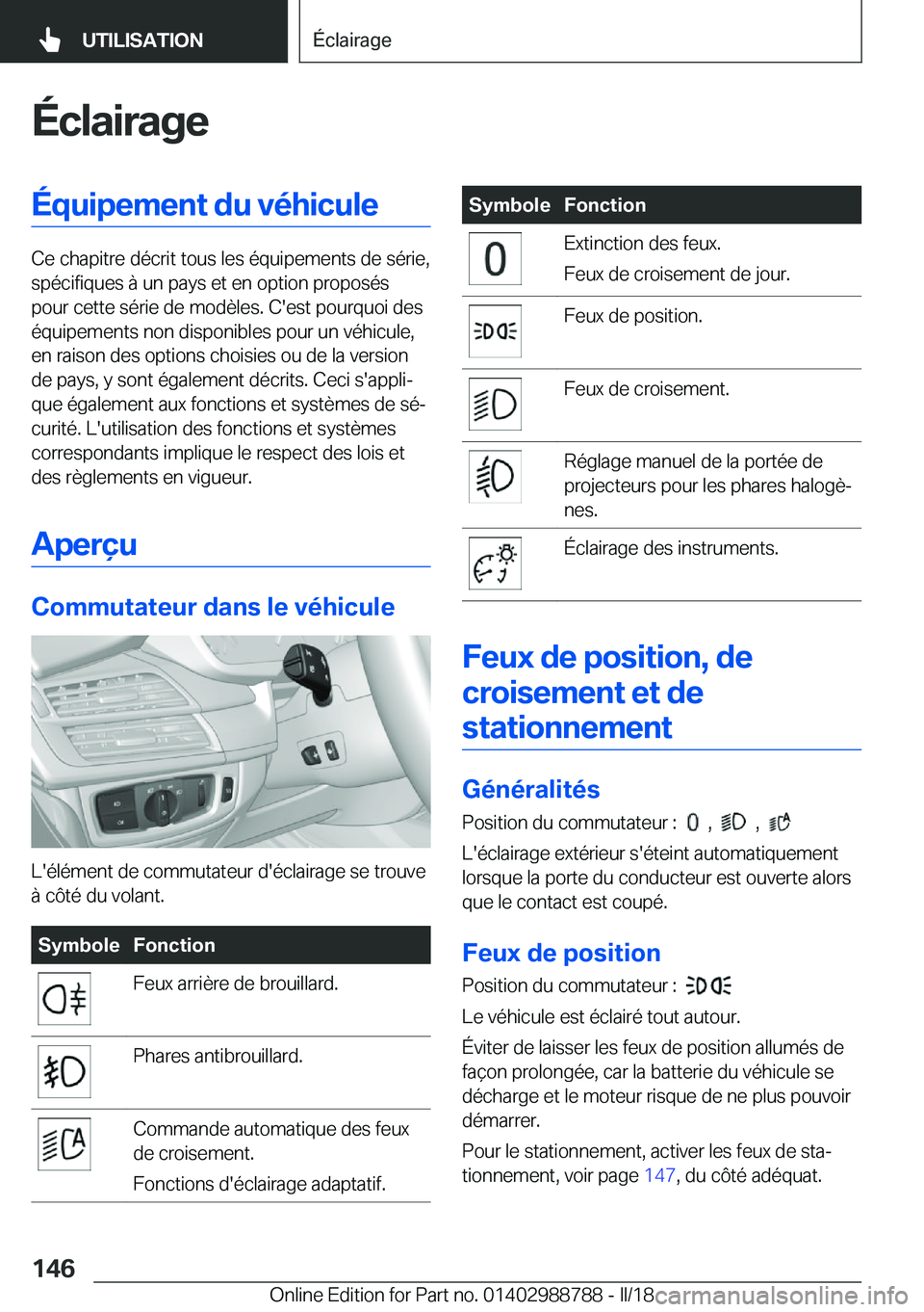 BMW X5 2018  Notices Demploi (in French) �É�c�l�a�i�r�a�g�e�É�q�u�i�p�e�m�e�n�t��d�u��v�é�h�i�c�u�l�e
�C�e� �c�h�a�p�i�t�r�e� �d�é�c�r�i�t� �t�o�u�s� �l�e�s� �é�q�u�i�p�e�m�e�n�t�s� �d�e� �s�é�r�i�e�,�s�p�é�c�i�f�i�q�u�e�s� �