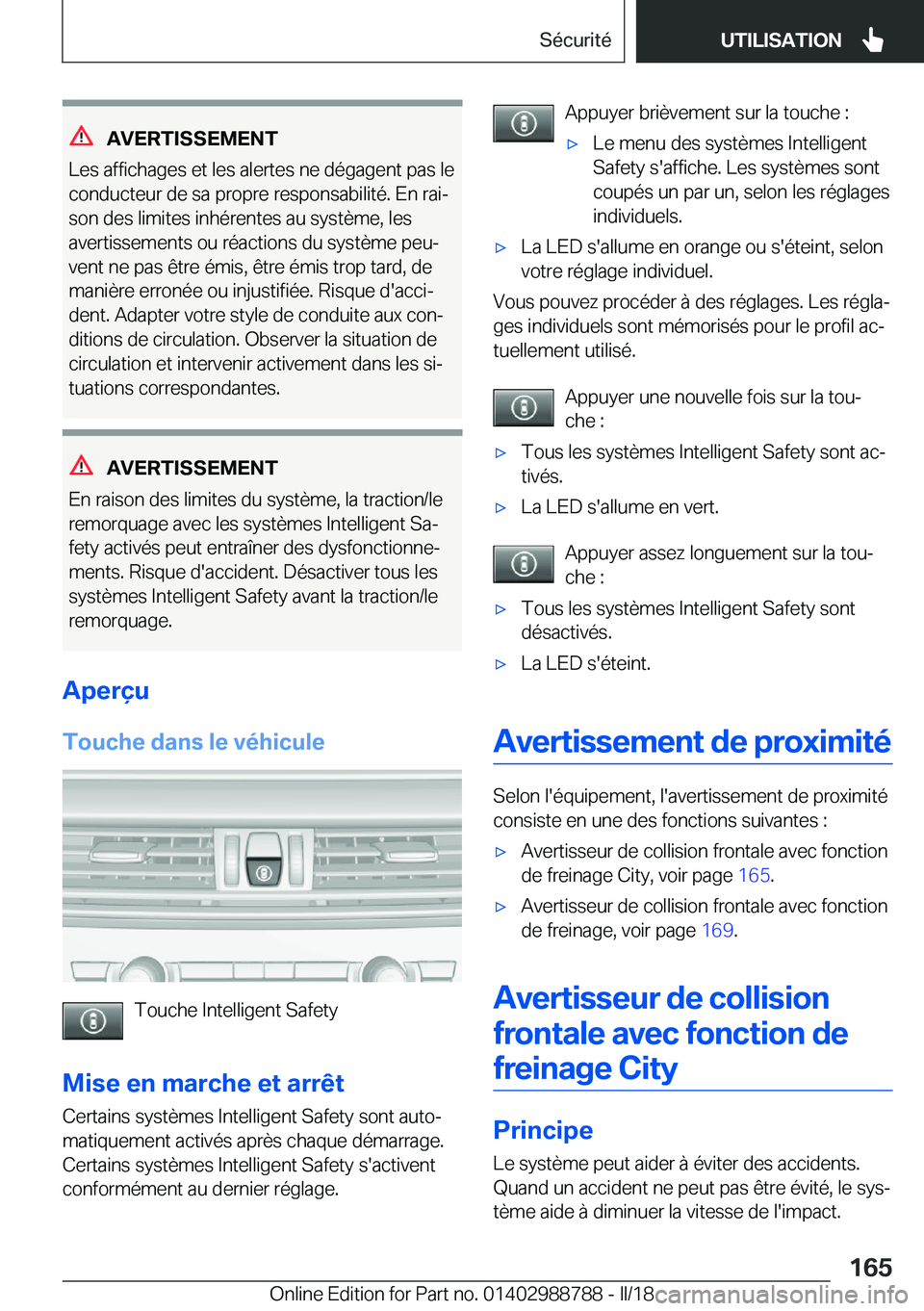 BMW X5 2018  Notices Demploi (in French) �A�V�E�R�T�I�S�S�E�M�E�N�T
�L�e�s� �a�f�f�i�c�h�a�g�e�s� �e�t� �l�e�s� �a�l�e�r�t�e�s� �n�e� �d�é�g�a�g�e�n�t� �p�a�s� �l�e �c�o�n�d�u�c�t�e�u�r� �d�e� �s�a� �p�r�o�p�r�e� �r�e�s�p�o�n�s�a�b�i�l�i�t�
