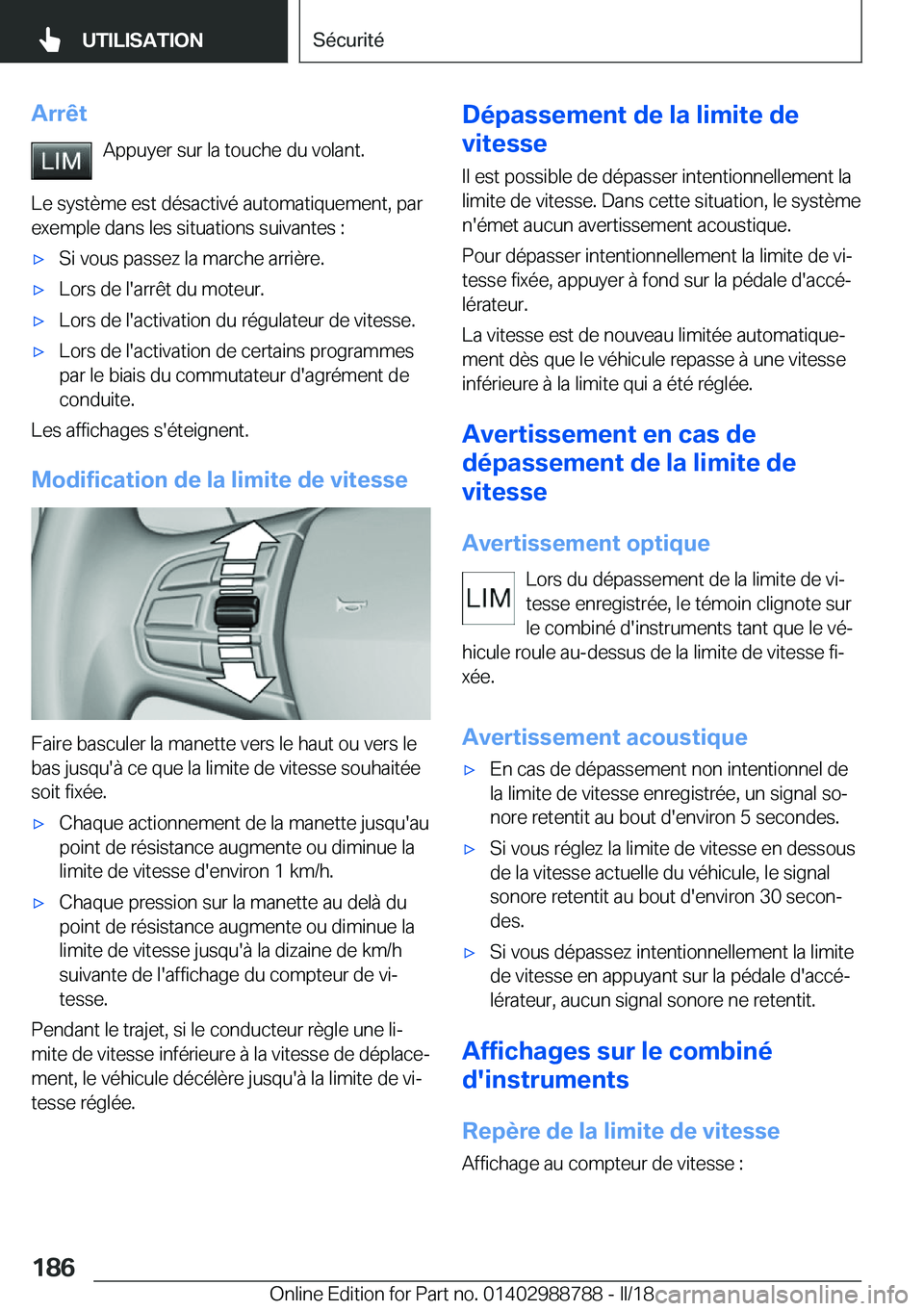 BMW X5 2018  Notices Demploi (in French) �A�r�r�ê�t�A�p�p�u�y�e�r� �s�u�r� �l�a� �t�o�u�c�h�e� �d�u� �v�o�l�a�n�t�.
�L�e� �s�y�s�t�è�m�e� �e�s�t� �d�é�s�a�c�t�i�v�é� �a�u�t�o�m�a�t�i�q�u�e�m�e�n�t�,� �p�a�r
�e�x�e�m�p�l�e� �d�a�n�s� �l�e