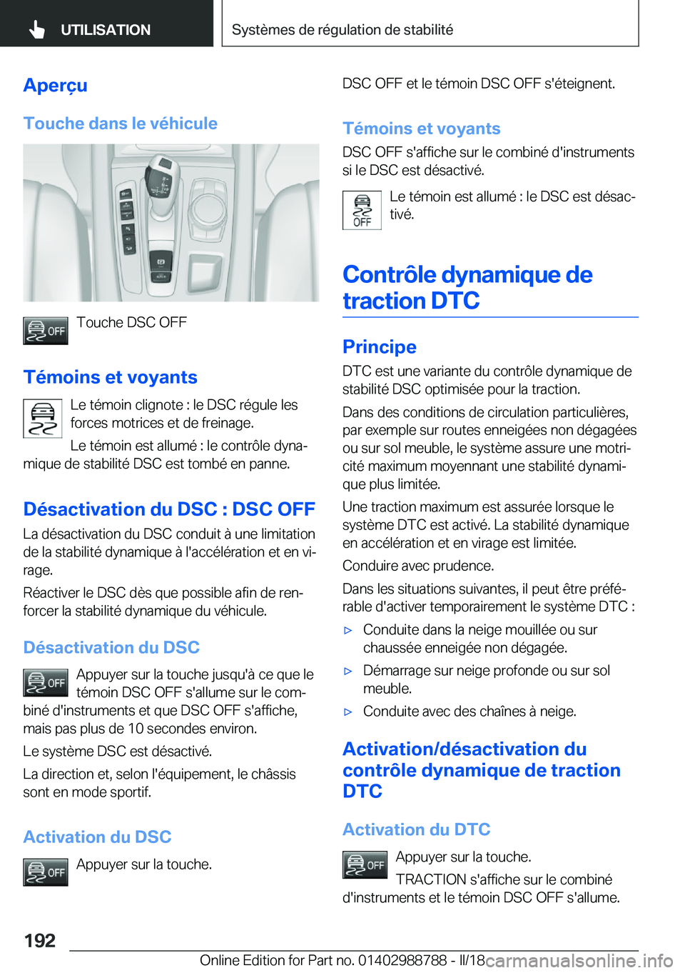 BMW X5 2018  Notices Demploi (in French) �A�p�e�r�ç�u
�T�o�u�c�h�e��d�a�n�s��l�e��v�é�h�i�c�u�l�e
�T�o�u�c�h�e� �D�S�C� �O�F�F
�T�é�m�o�i�n�s��e�t��v�o�y�a�n�t�s �L�e� �t�é�m�o�i�n� �c�l�i�g�n�o�t�e� �:� �l�e� �D�S�C� �r�é�g�u�l�e�