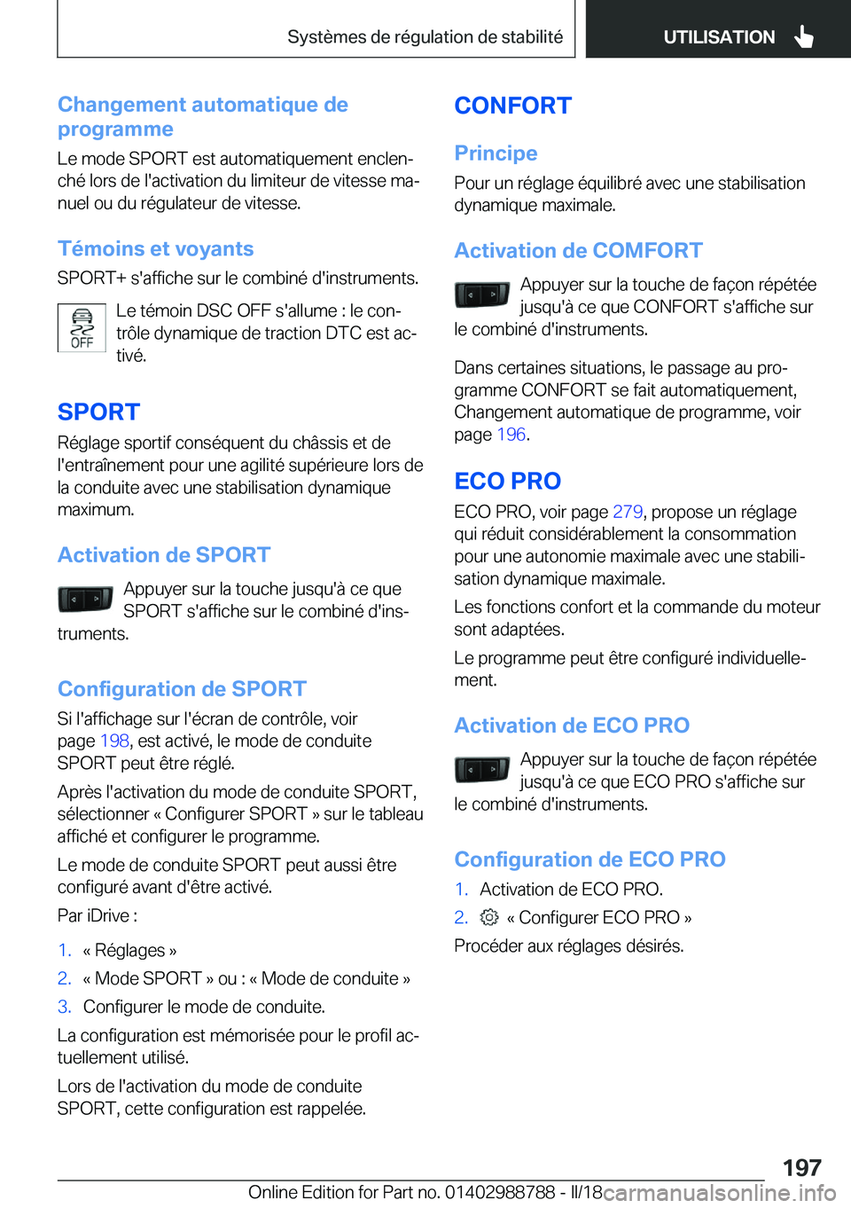 BMW X5 2018  Notices Demploi (in French) �C�h�a�n�g�e�m�e�n�t��a�u�t�o�m�a�t�i�q�u�e��d�e
�p�r�o�g�r�a�m�m�e
�L�e� �m�o�d�e� �S�P�O�R�T� �e�s�t� �a�u�t�o�m�a�t�i�q�u�e�m�e�n�t� �e�n�c�l�e�nj
�c�h�é� �l�o�r�s� �d�e� �l�'�a�c�t�i�v�a�t