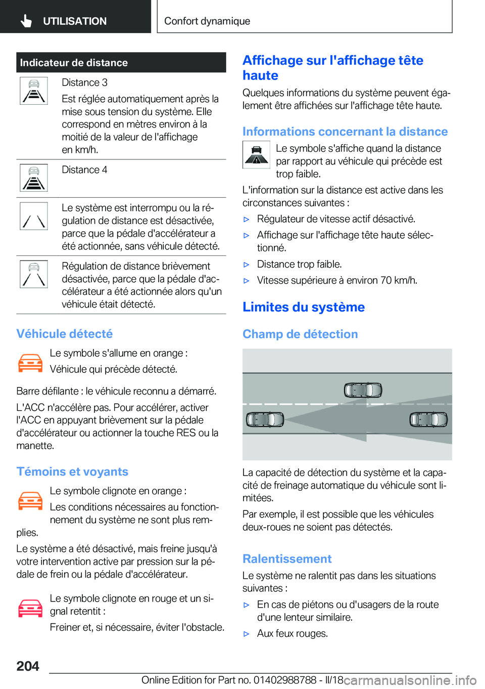 BMW X5 2018  Notices Demploi (in French) �I�n�d�i�c�a�t�e�u�r��d�e��d�i�s�t�a�n�c�e�D�i�s�t�a�n�c�e� �3
�E�s�t� �r�é�g�l�é�e� �a�u�t�o�m�a�t�i�q�u�e�m�e�n�t� �a�p�r�è�s� �l�a
�m�i�s�e� �s�o�u�s� �t�e�n�s�i�o�n� �d�u� �s�y�s�t�è�m�e�.� 