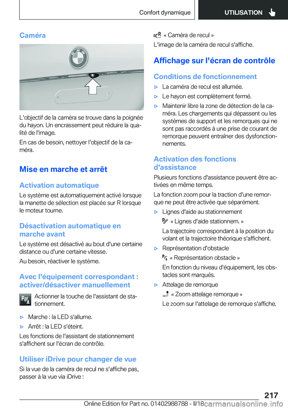 BMW X5 2018  Notices Demploi (in French) �C�a�m�é�r�a
�L�'�o�b�j�e�c�t�i�f� �d�e� �l�a� �c�a�m�é�r�a� �s�e� �t�r�o�u�v�e� �d�a�n�s� �l�a� �p�o�i�g�n�é�e�d�u� �h�a�y�o�n�.� �U�n� �e�n�c�r�a�s�s�e�m�e�n�t� �p�e�u�t� �r�é�d�u�i�r�e� �l�
