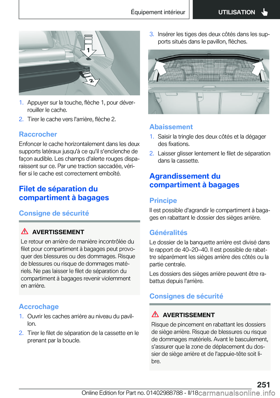 BMW X5 2018  Notices Demploi (in French) �1�.�A�p�p�u�y�e�r� �s�u�r� �l�a� �t�o�u�c�h�e�,� �f�l�è�c�h�e� �1�,� �p�o�u�r� �d�é�v�e�rj
�r�o�u�i�l�l�e�r� �l�e� �c�a�c�h�e�.�2�.�T�i�r�e�r� �l�e� �c�a�c�h�e� �v�e�r�s� �l�'�a�r�r�i�è�r�e�,