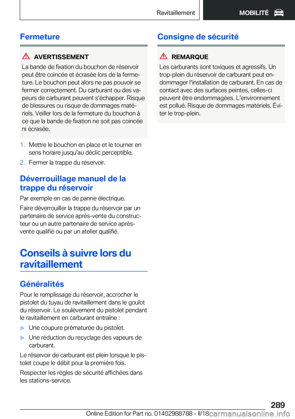 BMW X5 2018  Notices Demploi (in French) �F�e�r�m�e�t�u�r�e
�A�V�E�R�T�I�S�S�E�M�E�N�T
�L�a� �b�a�n�d�e� �d�e� �f�i�x�a�t�i�o�n� �d�u� �b�o�u�c�h�o�n� �d�e� �r�é�s�e�r�v�o�i�r
�p�e�u�t� �ê�t�r�e� �c�o�i�n�c�é�e� �e�t� �é�c�r�a�s�é�e� �l