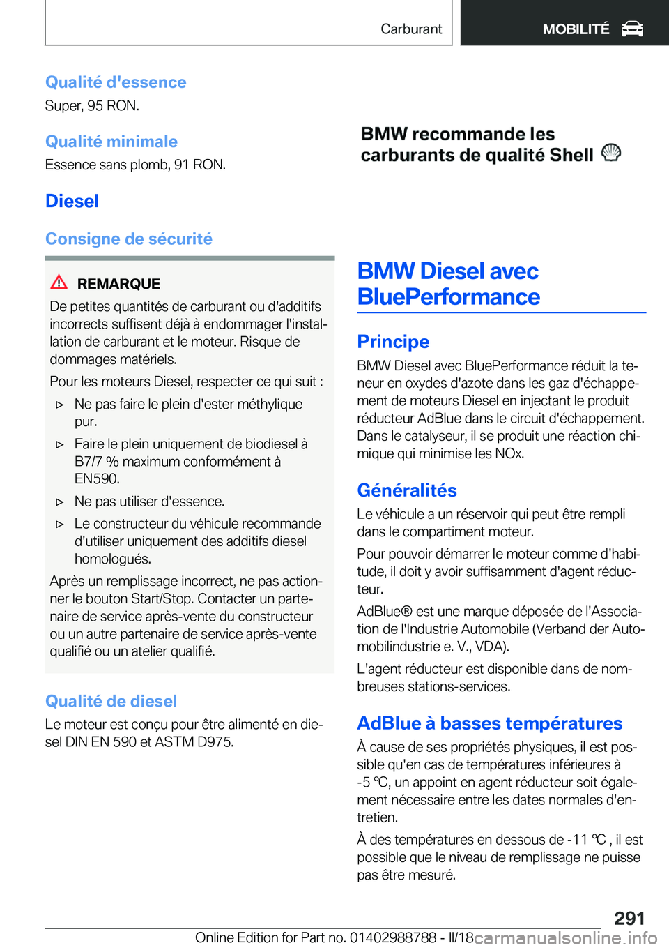 BMW X5 2018  Notices Demploi (in French) �Q�u�a�l�i�t�é��d�'�e�s�s�e�n�c�e
�S�u�p�e�r�,� �9�5� �R�O�N�.
�Q�u�a�l�i�t�é��m�i�n�i�m�a�l�e �E�s�s�e�n�c�e� �s�a�n�s� �p�l�o�m�b�,� �9�1� �R�O�N�.
�D�i�e�s�e�l �C�o�n�s�i�g�n�e��d�e��s�é
