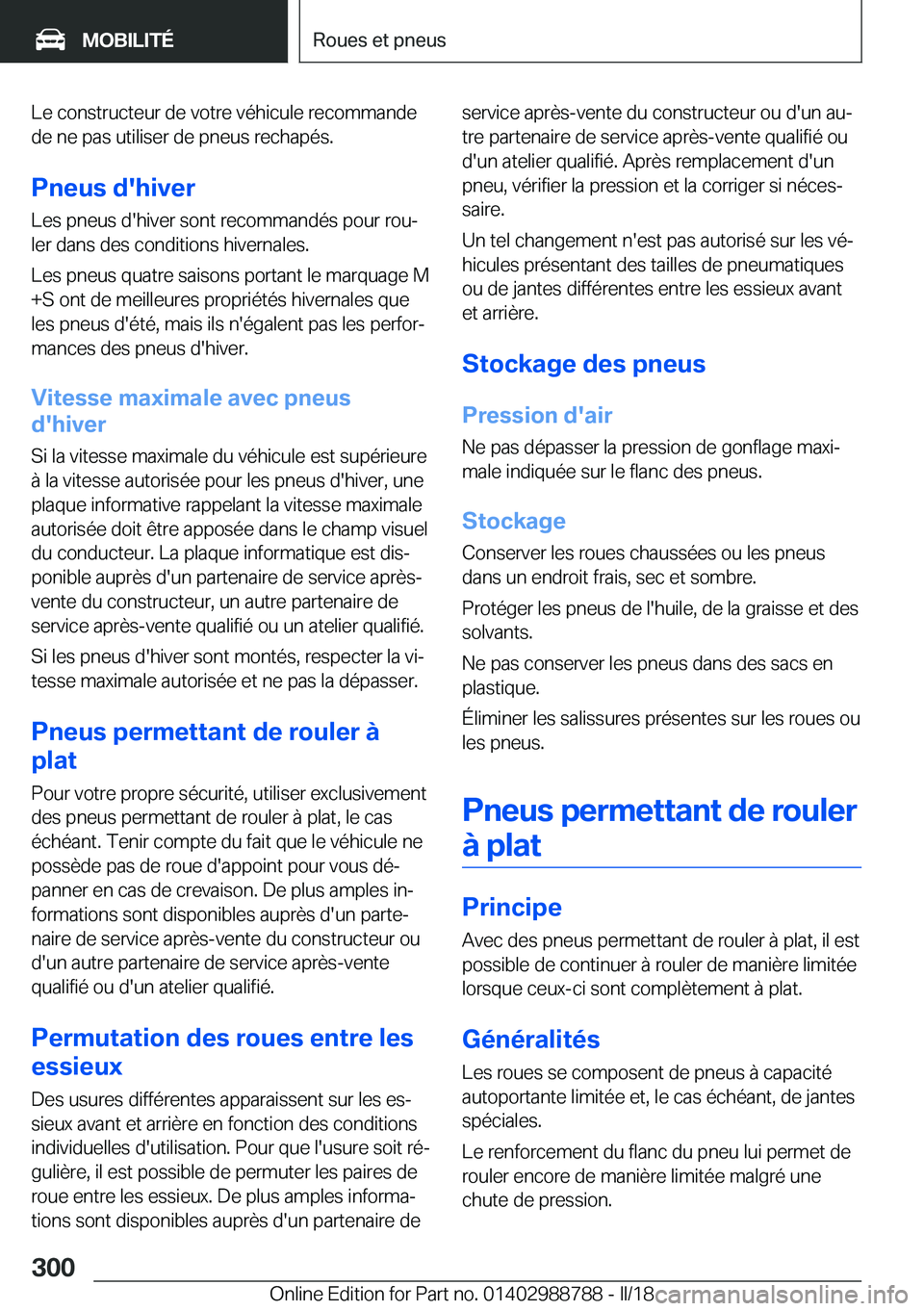 BMW X5 2018  Notices Demploi (in French) �L�e� �c�o�n�s�t�r�u�c�t�e�u�r� �d�e� �v�o�t�r�e� �v�é�h�i�c�u�l�e� �r�e�c�o�m�m�a�n�d�e�d�e� �n�e� �p�a�s� �u�t�i�l�i�s�e�r� �d�e� �p�n�e�u�s� �r�e�c�h�a�p�é�s�.
�P�n�e�u�s��d�'�h�i�v�e�r �L�e