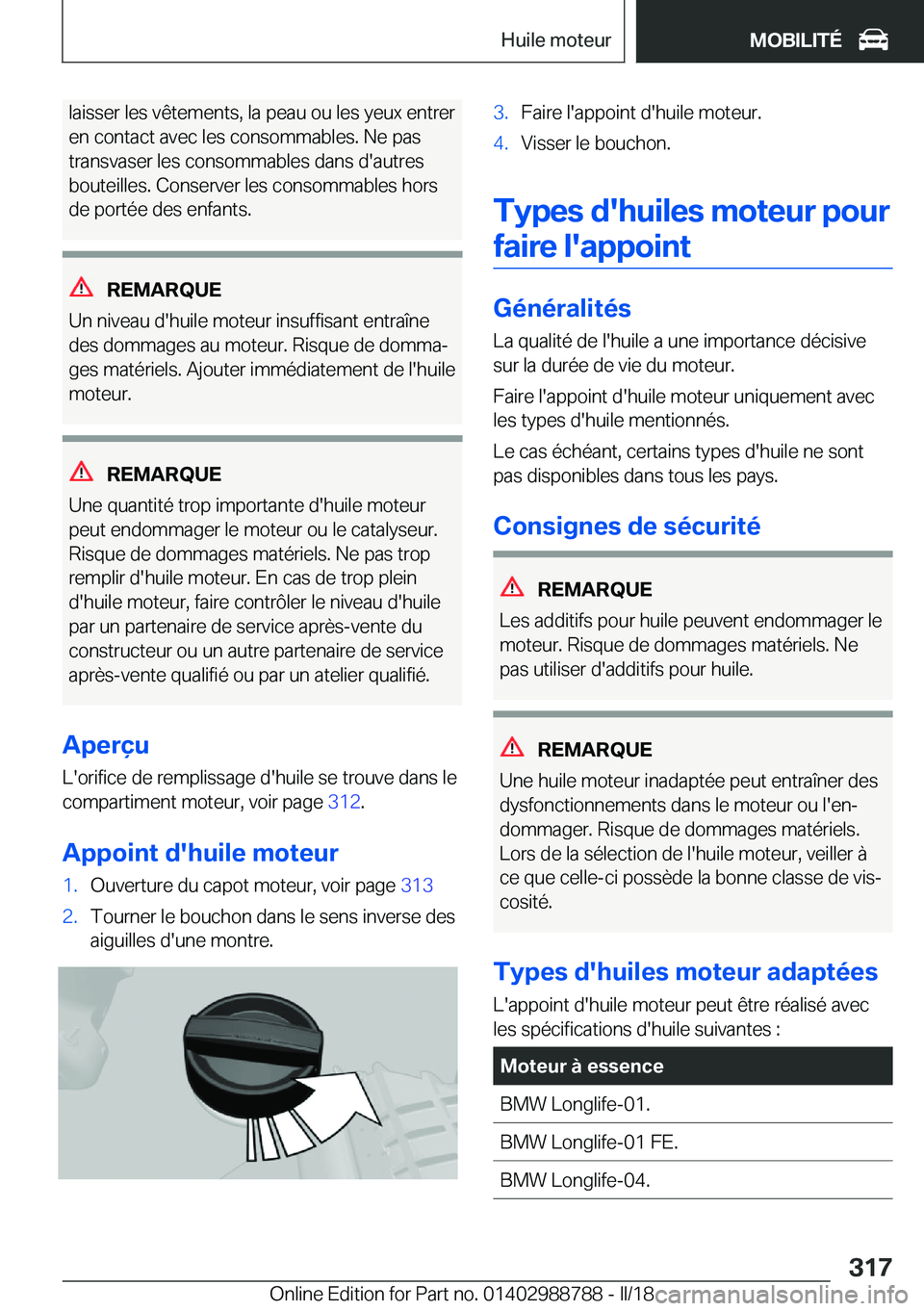 BMW X5 2018  Notices Demploi (in French) �l�a�i�s�s�e�r� �l�e�s� �v�ê�t�e�m�e�n�t�s�,� �l�a� �p�e�a�u� �o�u� �l�e�s� �y�e�u�x� �e�n�t�r�e�r
�e�n� �c�o�n�t�a�c�t� �a�v�e�c� �l�e�s� �c�o�n�s�o�m�m�a�b�l�e�s�.� �N�e� �p�a�s
�t�r�a�n�s�v�a�s�e�