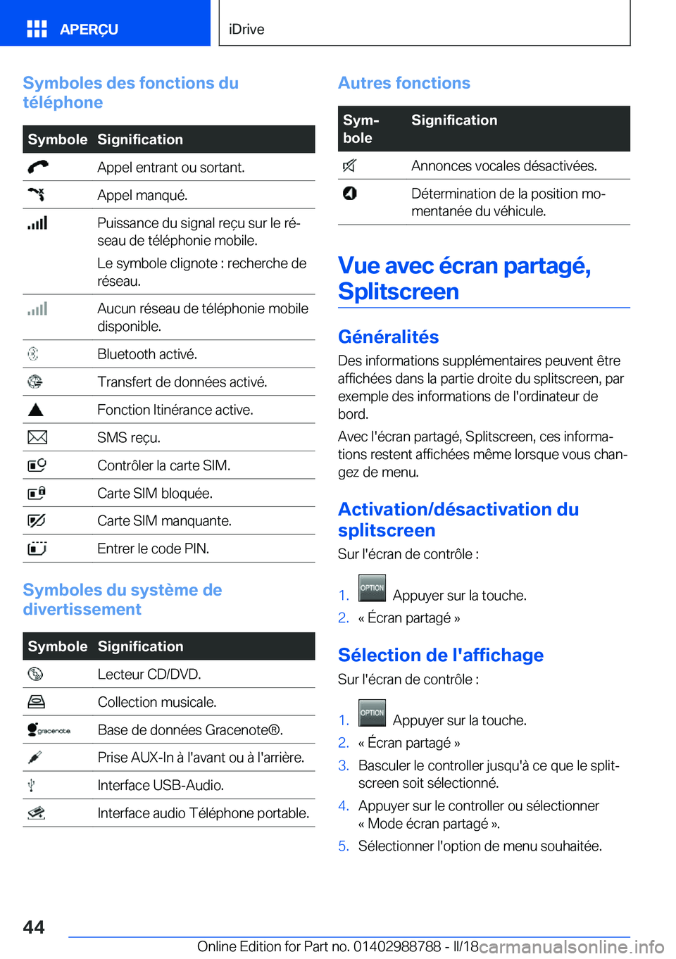 BMW X5 2018  Notices Demploi (in French) �S�y�m�b�o�l�e�s��d�e�s��f�o�n�c�t�i�o�n�s��d�u
�t�é�l�é�p�h�o�n�e�S�y�m�b�o�l�e�S�i�g�n�i�f�i�c�a�t�i�o�n� �A�p�p�e�l� �e�n�t�r�a�n�t� �o�u� �s�o�r�t�a�n�t�.� �A�p�p�e�l� �m�a�n�q�u�é�.� �P�u�i