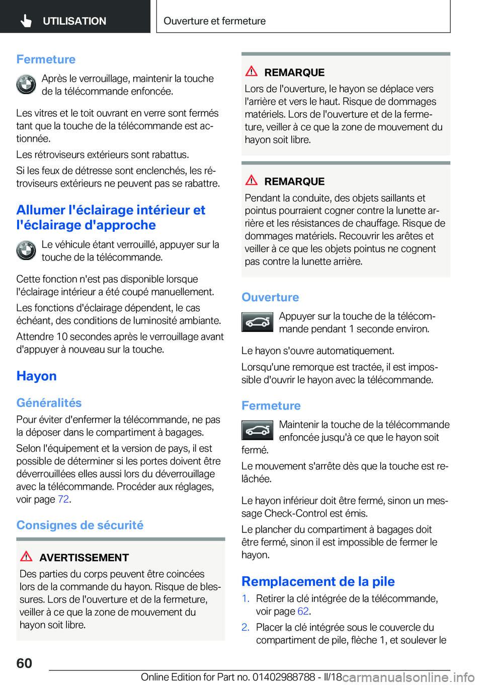 BMW X5 2018  Notices Demploi (in French) �F�e�r�m�e�t�u�r�e�A�p�r�è�s� �l�e� �v�e�r�r�o�u�i�l�l�a�g�e�,� �m�a�i�n�t�e�n�i�r� �l�a� �t�o�u�c�h�e
�d�e� �l�a� �t�é�l�é�c�o�m�m�a�n�d�e� �e�n�f�o�n�c�é�e�.
�L�e�s� �v�i�t�r�e�s� �e�t� �l�e� �t