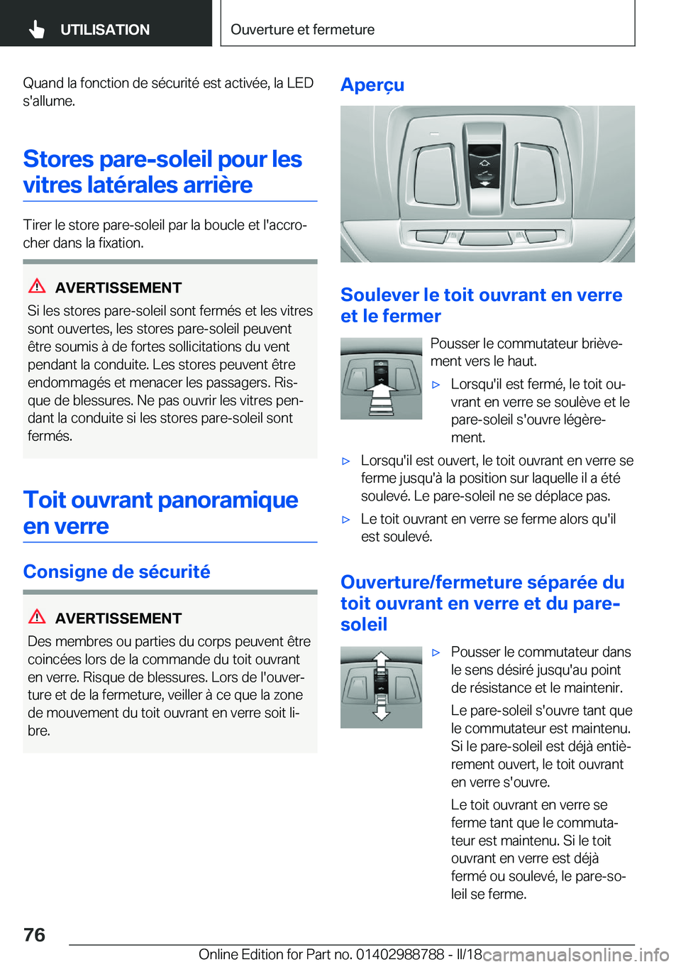 BMW X5 2018  Notices Demploi (in French) �Q�u�a�n�d� �l�a� �f�o�n�c�t�i�o�n� �d�e� �s�é�c�u�r�i�t�é� �e�s�t� �a�c�t�i�v�é�e�,� �l�a� �L�E�D
�s�'�a�l�l�u�m�e�.
�S�t�o�r�e�s��p�a�r�e�-�s�o�l�e�i�l��p�o�u�r��l�e�s�v�i�t�r�e�s��l�a�t�