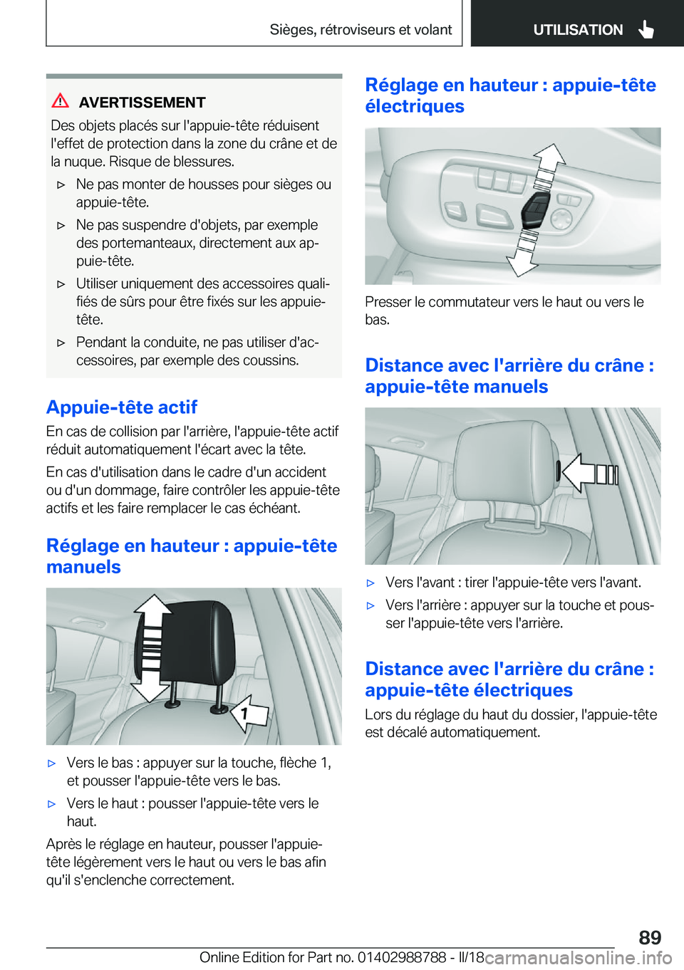 BMW X5 2018  Notices Demploi (in French) �A�V�E�R�T�I�S�S�E�M�E�N�T
�D�e�s� �o�b�j�e�t�s� �p�l�a�c�é�s� �s�u�r� �l�'�a�p�p�u�i�e�-�t�ê�t�e� �r�é�d�u�i�s�e�n�t
�l�'�e�f�f�e�t� �d�e� �p�r�o�t�e�c�t�i�o�n� �d�a�n�s� �l�a� �z�o�n�e� �