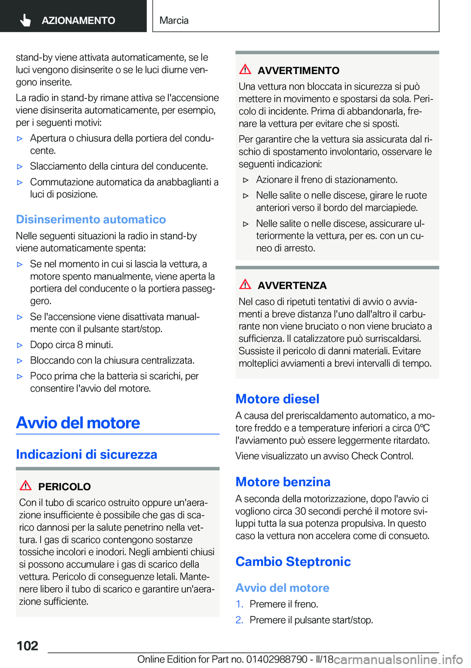 BMW X5 2018  Libretti Di Uso E manutenzione (in Italian) �s�t�a�n�d�-�b�y� �v�i�e�n�e� �a�t�t�i�v�a�t�a� �a�u�t�o�m�a�t�i�c�a�m�e�n�t�e�,� �s�e� �l�e
�l�u�c�i� �v�e�n�g�o�n�o� �d�i�s�i�n�s�e�r�i�t�e� �o� �s�e� �l�e� �l�u�c�i� �d�i�u�r�n�e� �v�e�nª �g�o�n�