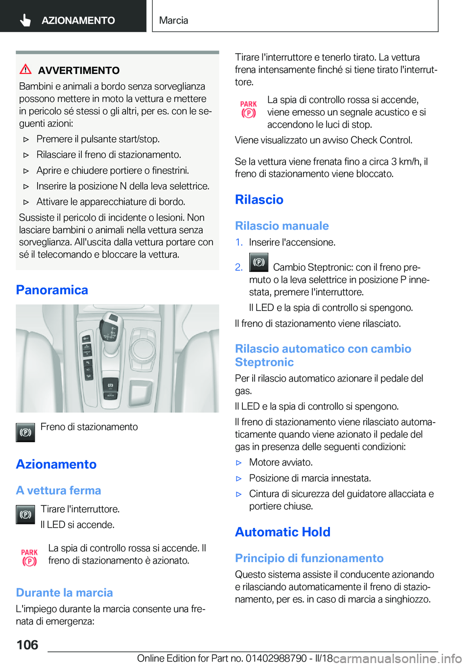 BMW X5 2018  Libretti Di Uso E manutenzione (in Italian) �A�V�V�E�R�T�I�M�E�N�T�O
�B�a�m�b�i�n�i� �e� �a�n�i�m�a�l�i� �a� �b�o�r�d�o� �s�e�n�z�a� �s�o�r�v�e�g�l�i�a�n�z�a
�p�o�s�s�o�n�o� �m�e�t�t�e�r�e� �i�n� �m�o�t�o� �l�a� �v�e�t�t�u�r�a� �e� �m�e�t�t�e�r
