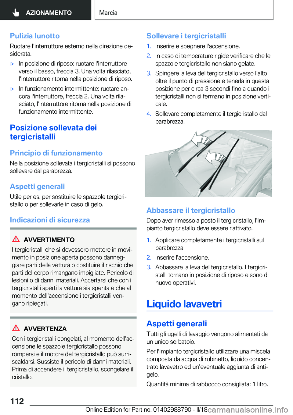 BMW X5 2018  Libretti Di Uso E manutenzione (in Italian) �P�u�l�i�z�i�a��l�u�n�o�t�t�o
�R�u�o�t�a�r�e� �l�'�i�n�t�e�r�r�u�t�t�o�r�e� �e�s�t�e�r�n�o� �n�e�l�l�a� �d�i�r�e�z�i�o�n�e� �d�eª
�s�i�d�e�r�a�t�a�.'x�I�n� �p�o�s�i�z�i�o�n�e� �d�i� �r�i�p�