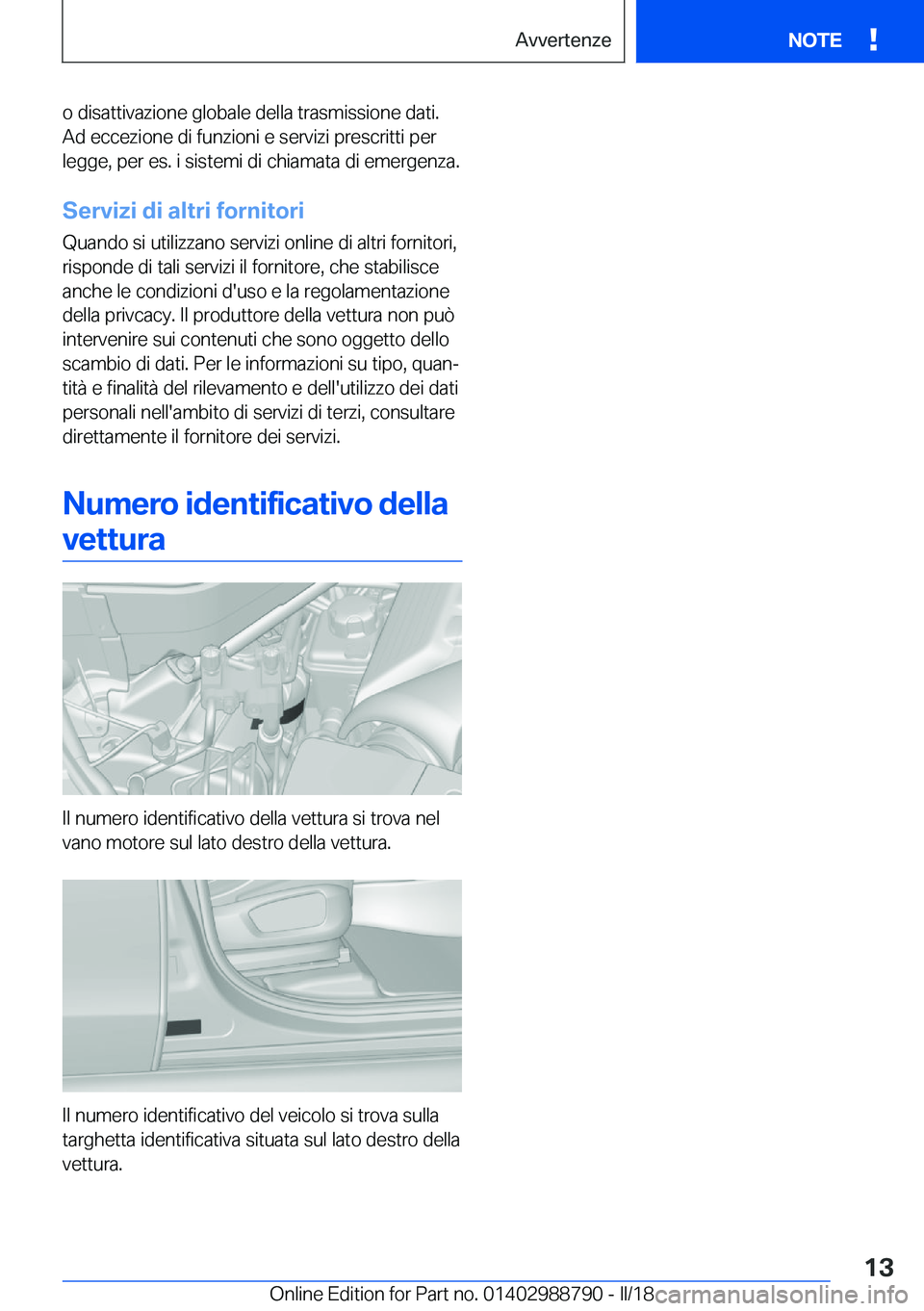 BMW X5 2018  Libretti Di Uso E manutenzione (in Italian) �o� �d�i�s�a�t�t�i�v�a�z�i�o�n�e� �g�l�o�b�a�l�e� �d�e�l�l�a� �t�r�a�s�m�i�s�s�i�o�n�e� �d�a�t�i�.
�A�d� �e�c�c�e�z�i�o�n�e� �d�i� �f�u�n�z�i�o�n�i� �e� �s�e�r�v�i�z�i� �p�r�e�s�c�r�i�t�t�i� �p�e�r
�l