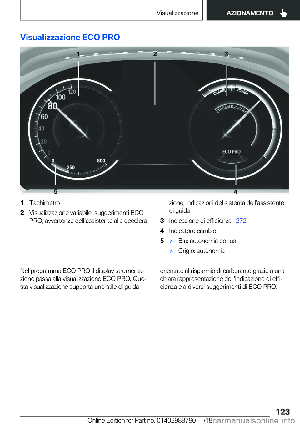 BMW X5 2018  Libretti Di Uso E manutenzione (in Italian) �V�i�s�u�a�l�i�z�z�a�z�i�o�n�e��E�C�O��P�R�O�1�T�a�c�h�i�m�e�t�r�o�2�V�i�s�u�a�l�i�z�z�a�z�i�o�n�e� �v�a�r�i�a�b�i�l�e�:� �s�u�g�g�e�r�i�m�e�n�t�i� �E�C�O�P�R�O�,� �a�v�v�e�r�t�e�n�z�e� �d�e�l�l�