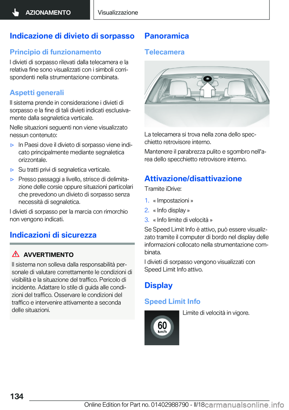 BMW X5 2018  Libretti Di Uso E manutenzione (in Italian) �I�n�d�i�c�a�z�i�o�n�e��d�i��d�i�v�i�e�t�o��d�i��s�o�r�p�a�s�s�o
�P�r�i�n�c�i�p�i�o��d�i��f�u�n�z�i�o�n�a�m�e�n�t�o �I� �d�i�v�i�e�t�i� �d�i� �s�o�r�p�a�s�s�o� �r�i�l�e�v�a�t�i� �d�a�l�l�a� �t�e