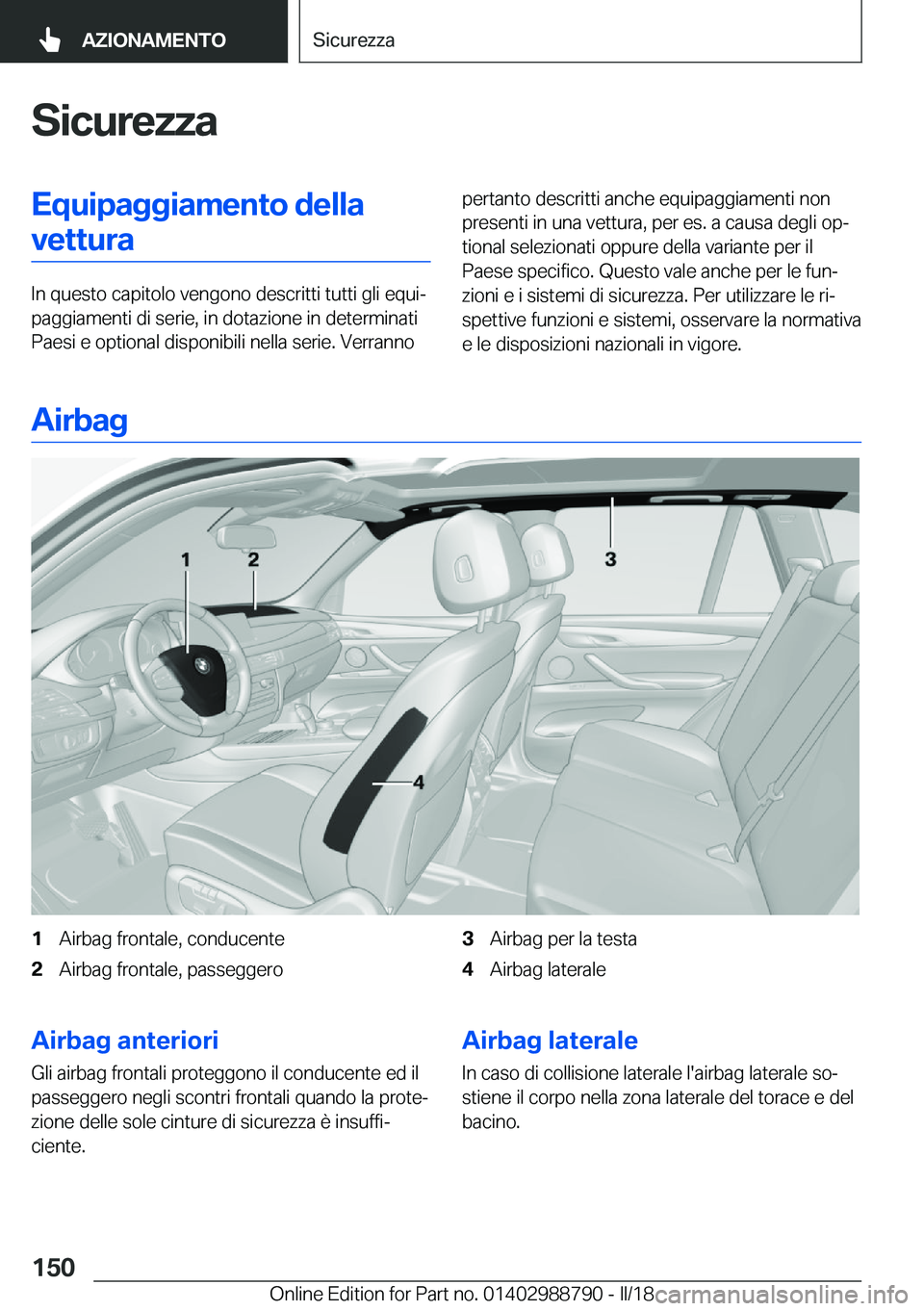 BMW X5 2018  Libretti Di Uso E manutenzione (in Italian) �S�i�c�u�r�e�z�z�a�E�q�u�i�p�a�g�g�i�a�m�e�n�t�o��d�e�l�l�a�v�e�t�t�u�r�a
�I�n� �q�u�e�s�t�o� �c�a�p�i�t�o�l�o� �v�e�n�g�o�n�o� �d�e�s�c�r�i�t�t�i� �t�u�t�t�i� �g�l�i� �e�q�u�iª
�p�a�g�g�i�a�m�e�n�
