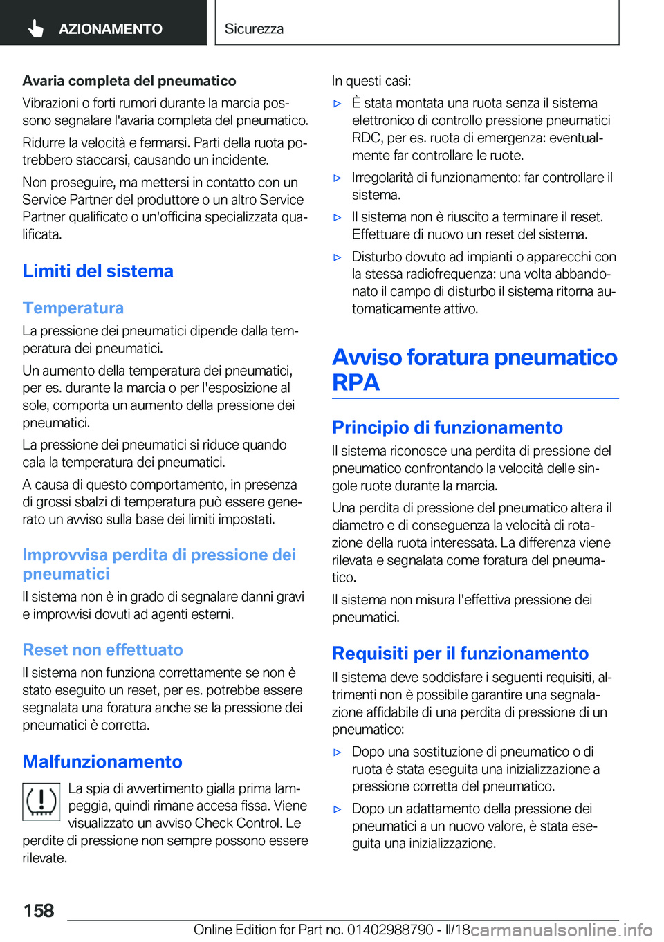 BMW X5 2018  Libretti Di Uso E manutenzione (in Italian) �A�v�a�r�i�a��c�o�m�p�l�e�t�a��d�e�l��p�n�e�u�m�a�t�i�c�o
�V�i�b�r�a�z�i�o�n�i� �o� �f�o�r�t�i� �r�u�m�o�r�i� �d�u�r�a�n�t�e� �l�a� �m�a�r�c�i�a� �p�o�sª
�s�o�n�o� �s�e�g�n�a�l�a�r�e� �l�'�a�