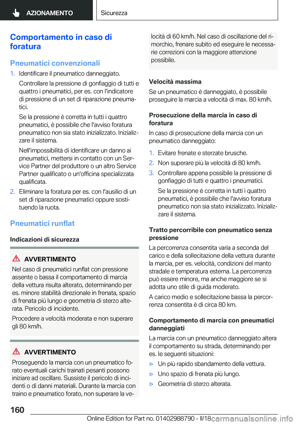 BMW X5 2018  Libretti Di Uso E manutenzione (in Italian) �C�o�m�p�o�r�t�a�m�e�n�t�o��i�n��c�a�s�o��d�i
�f�o�r�a�t�u�r�a
�P�n�e�u�m�a�t�i�c�i��c�o�n�v�e�n�z�i�o�n�a�l�i�1�.�I�d�e�n�t�i�f�i�c�a�r�e� �i�l� �p�n�e�u�m�a�t�i�c�o� �d�a�n�n�e�g�g�i�a�t�o�. �C�