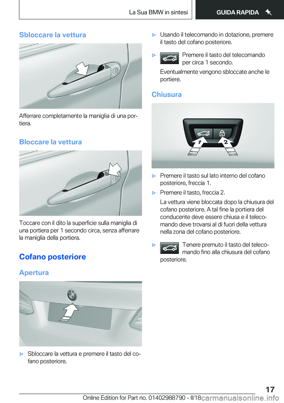 BMW X5 2018  Libretti Di Uso E manutenzione (in Italian) �S�b�l�o�c�c�a�r�e��l�a��v�e�t�t�u�r�a
�A�f�f�e�r�r�a�r�e� �c�o�m�p�l�e�t�a�m�e�n�t�e� �l�a� �m�a�n�i�g�l�i�a� �d�i� �u�n�a� �p�o�rª�t�i�e�r�a�.
�B�l�o�c�c�a�r�e��l�a��v�e�t�t�u�r�a
�T�o�c�c�a�r