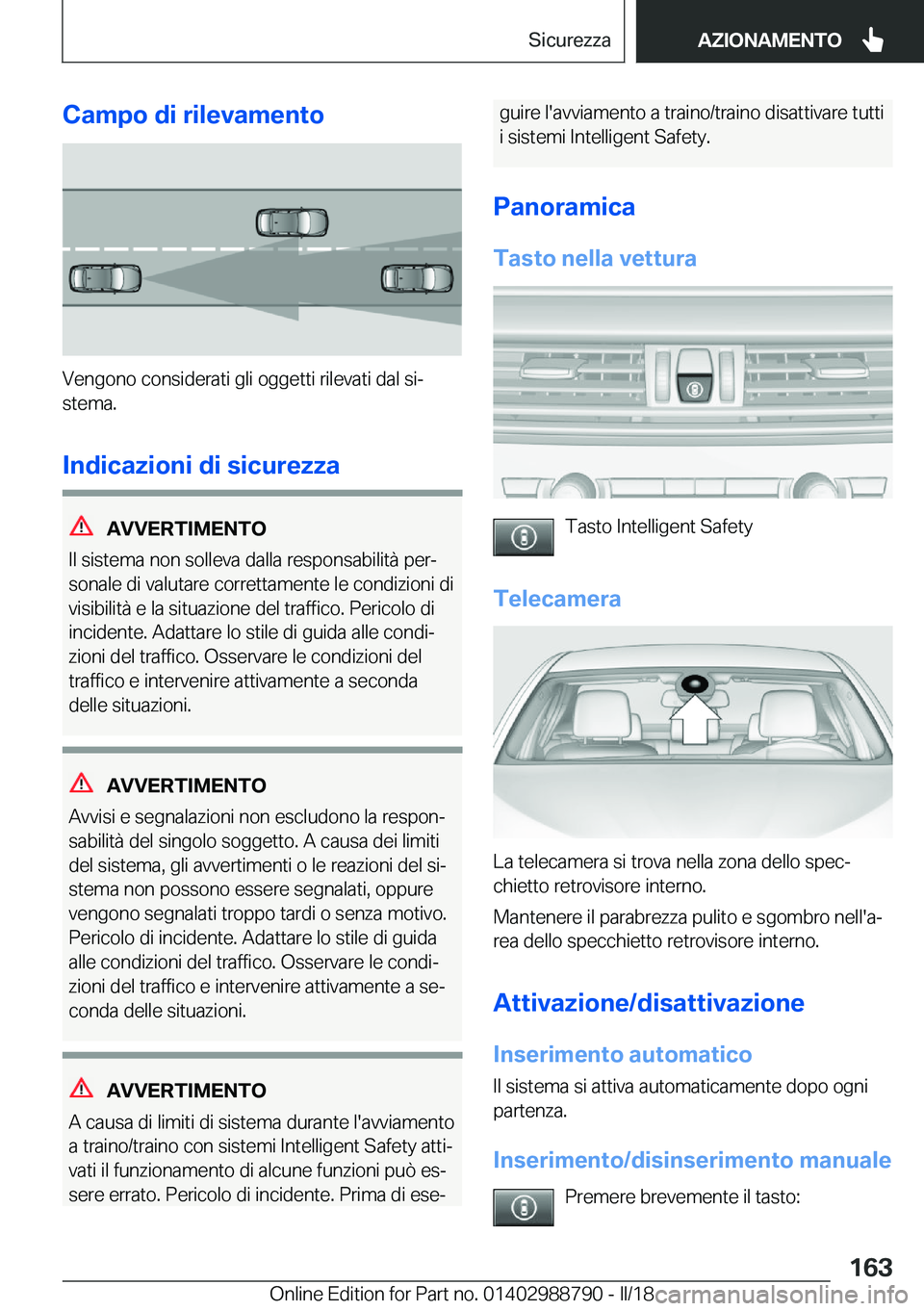BMW X5 2018  Libretti Di Uso E manutenzione (in Italian) �C�a�m�p�o��d�i��r�i�l�e�v�a�m�e�n�t�o
�V�e�n�g�o�n�o� �c�o�n�s�i�d�e�r�a�t�i� �g�l�i� �o�g�g�e�t�t�i� �r�i�l�e�v�a�t�i� �d�a�l� �s�iª
�s�t�e�m�a�.
�I�n�d�i�c�a�z�i�o�n�i��d�i��s�i�c�u�r�e�z�z�a