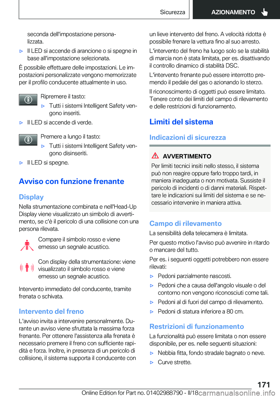 BMW X5 2018  Libretti Di Uso E manutenzione (in Italian) �s�e�c�o�n�d�a� �d�e�l�l�'�i�m�p�o�s�t�a�z�i�o�n�e� �p�e�r�s�o�n�aª
�l�i�z�z�a�t�a�.'x�I�l� �L�E�D� �s�i� �a�c�c�e�n�d�e� �d�i� �a�r�a�n�c�i�o�n�e� �o� �s�i� �s�p�e�g�n�e� �i�n
�b�a�s�e� �a�