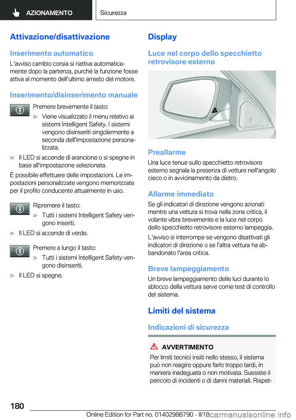 BMW X5 2018  Libretti Di Uso E manutenzione (in Italian) �A�t�t�i�v�a�z�i�o�n�e�/�d�i�s�a�t�t�i�v�a�z�i�o�n�e�I�n�s�e�r�i�m�e�n�t�o��a�u�t�o�m�a�t�i�c�o
�L�'�a�v�v�i�s�o� �c�a�m�b�i�o� �c�o�r�s�i�a� �s�i� �r�i�a�t�t�i�v�a� �a�u�t�o�m�a�t�i�c�aª
�m�e�