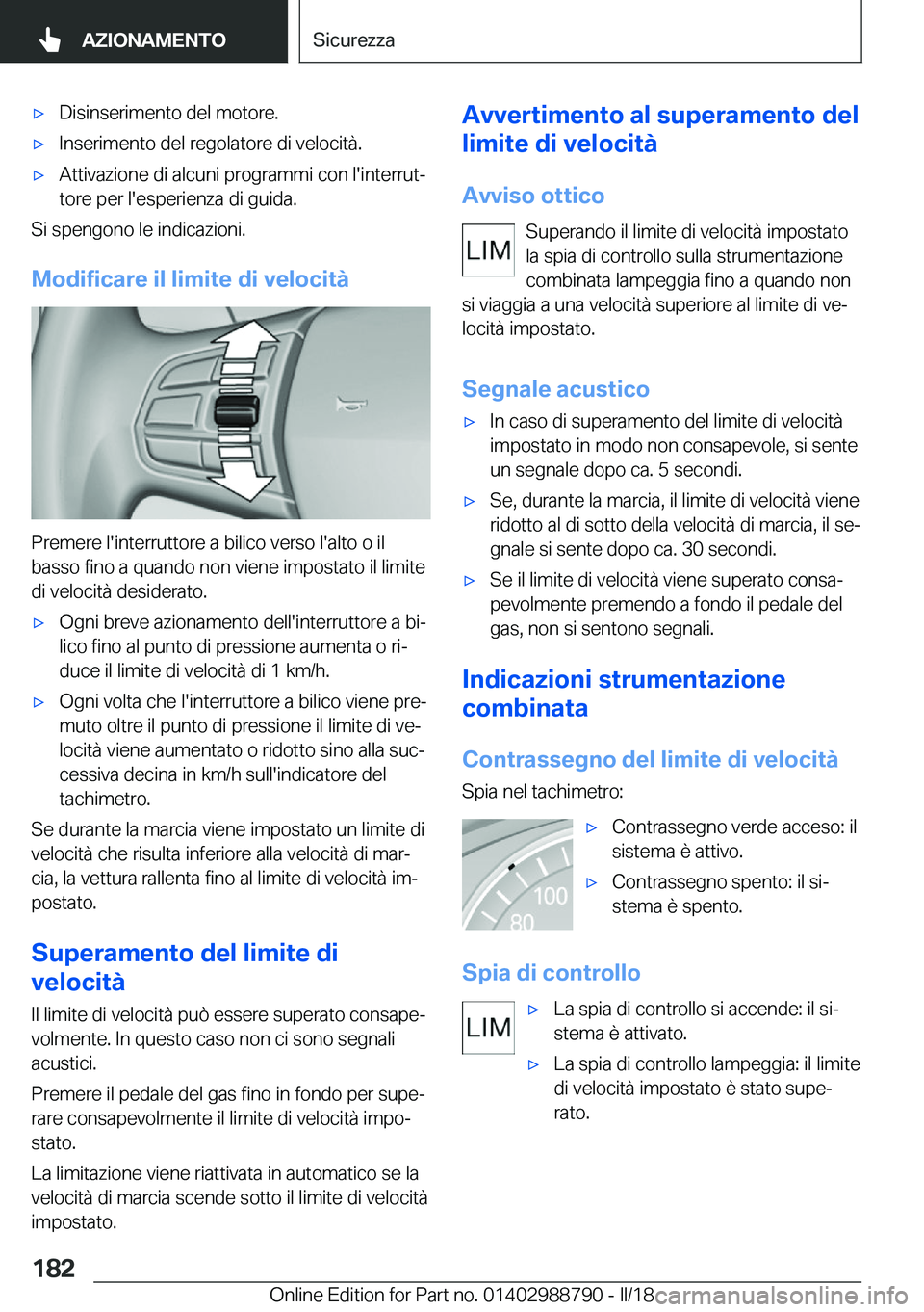 BMW X5 2018  Libretti Di Uso E manutenzione (in Italian) 'x�D�i�s�i�n�s�e�r�i�m�e�n�t�o� �d�e�l� �m�o�t�o�r�e�.'x�I�n�s�e�r�i�m�e�n�t�o� �d�e�l� �r�e�g�o�l�a�t�o�r�e� �d�i� �v�e�l�o�c�i�t�