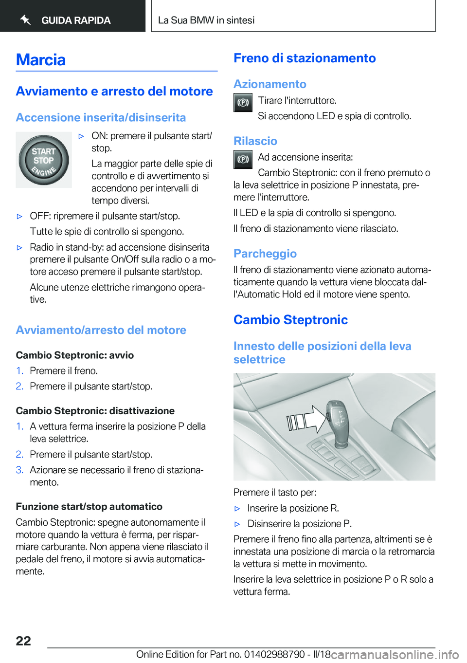 BMW X5 2018  Libretti Di Uso E manutenzione (in Italian) �M�a�r�c�i�a
�A�v�v�i�a�m�e�n�t�o��e��a�r�r�e�s�t�o��d�e�l��m�o�t�o�r�e�A�c�c�e�n�s�i�o�n�e��i�n�s�e�r�i�t�a�/�d�i�s�i�n�s�e�r�i�t�a
'x�O�N�:� �p�r�e�m�e�r�e� �i�l� �p�u�l�s�a�n�t�e� �s�t�a�r