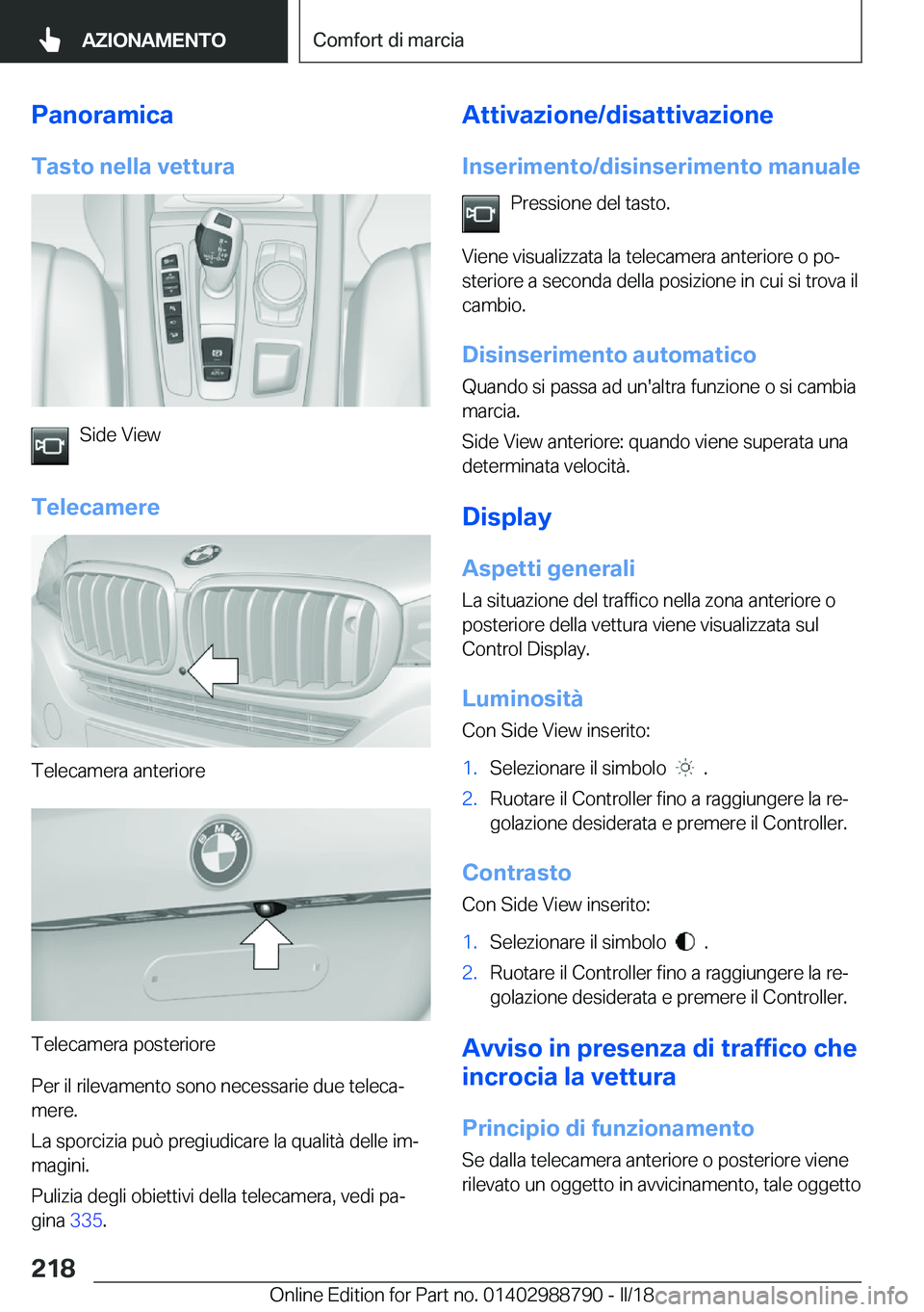 BMW X5 2018  Libretti Di Uso E manutenzione (in Italian) �P�a�n�o�r�a�m�i�c�a�T�a�s�t�o��n�e�l�l�a��v�e�t�t�u�r�a
�S�i�d�e� �V�i�e�w
�T�e�l�e�c�a�m�e�r�e
�T�e�l�e�c�a�m�e�r�a� �a�n�t�e�r�i�o�r�e
�T�e�l�e�c�a�m�e�r�a� �p�o�s�t�e�r�i�o�r�e
�P�e�r� �i�l� �r�