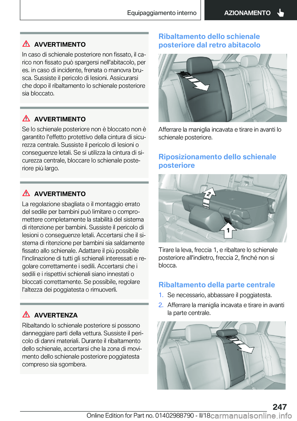 BMW X5 2018  Libretti Di Uso E manutenzione (in Italian) �A�V�V�E�R�T�I�M�E�N�T�O
�I�n� �c�a�s�o� �d�i� �s�c�h�i�e�n�a�l�e� �p�o�s�t�e�r�i�o�r�e� �n�o�n� �f�i�s�s�a�t�o�,� �i�l� �c�aª �r�i�c�o� �n�o�n� �f�i�s�s�a�t�o� �p�u�