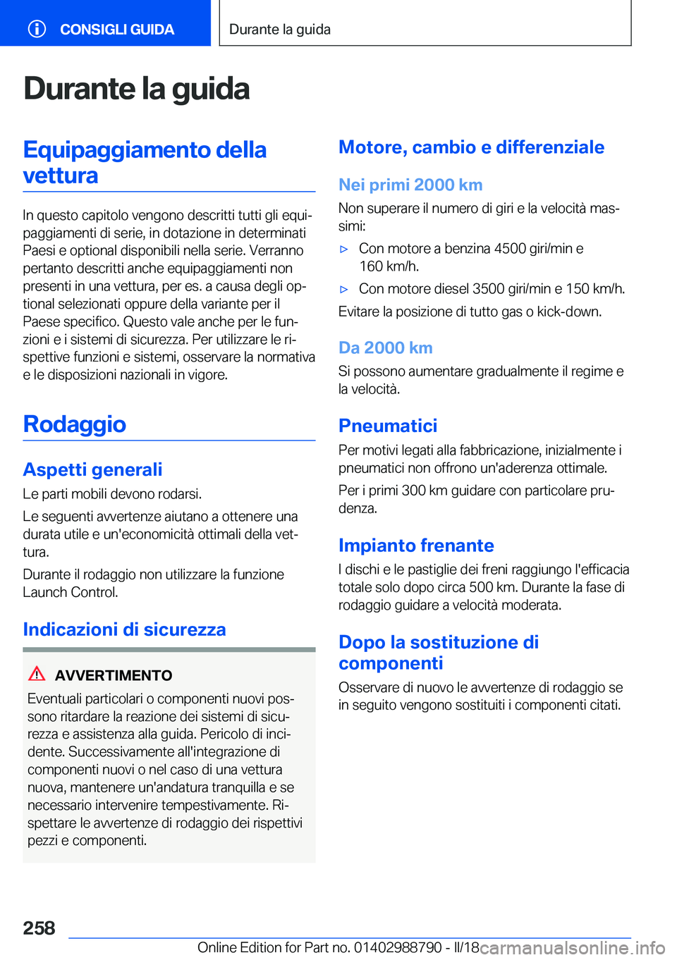 BMW X5 2018  Libretti Di Uso E manutenzione (in Italian) �D�u�r�a�n�t�e��l�a��g�u�i�d�a�E�q�u�i�p�a�g�g�i�a�m�e�n�t�o��d�e�l�l�a�v�e�t�t�u�r�a
�I�n� �q�u�e�s�t�o� �c�a�p�i�t�o�l�o� �v�e�n�g�o�n�o� �d�e�s�c�r�i�t�t�i� �t�u�t�t�i� �g�l�i� �e�q�u�iª
�p�a�