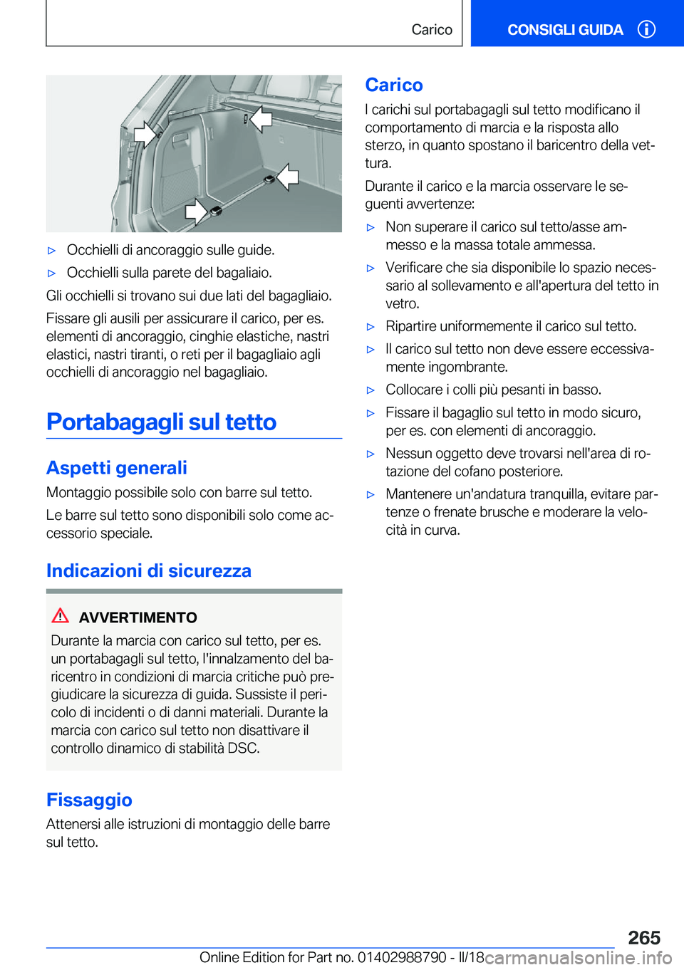 BMW X5 2018  Libretti Di Uso E manutenzione (in Italian) 'x�O�c�c�h�i�e�l�l�i� �d�i� �a�n�c�o�r�a�g�g�i�o� �s�u�l�l�e� �g�u�i�d�e�.'x�O�c�c�h�i�e�l�l�i� �s�u�l�l�a� �p�a�r�e�t�e� �d�e�l� �b�a�g�a�l�i�a�i�o�.
�G�l�i� �o�c�c�h�i�e�l�l�i� �s�i� �t�r�o�