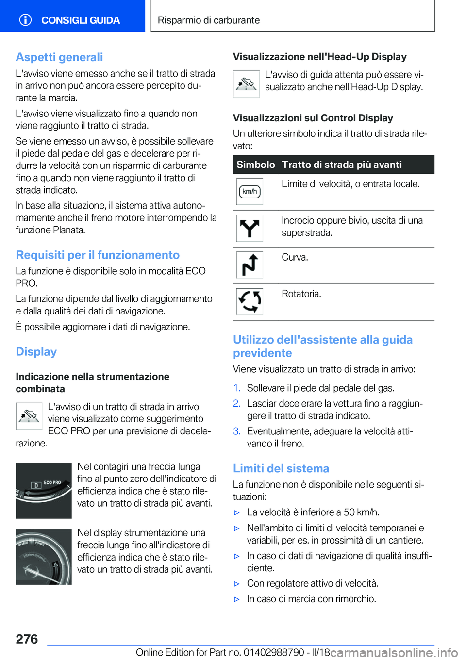 BMW X5 2018  Libretti Di Uso E manutenzione (in Italian) �A�s�p�e�t�t�i��g�e�n�e�r�a�l�i
�L�'�a�v�v�i�s�o� �v�i�e�n�e� �e�m�e�s�s�o� �a�n�c�h�e� �s�e� �i�l� �t�r�a�t�t�o� �d�i� �s�t�r�a�d�a
�i�n� �a�r�r�i�v�o� �n�o�n� �p�u�