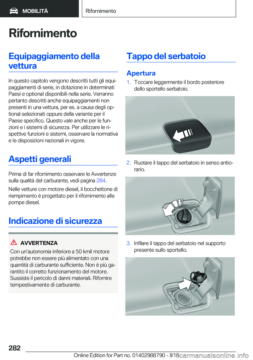 BMW X5 2018  Libretti Di Uso E manutenzione (in Italian) �R�i�f�o�r�n�i�m�e�n�t�o�E�q�u�i�p�a�g�g�i�a�m�e�n�t�o��d�e�l�l�a�v�e�t�t�u�r�a
�I�n� �q�u�e�s�t�o� �c�a�p�i�t�o�l�o� �v�e�n�g�o�n�o� �d�e�s�c�r�i�t�t�i� �t�u�t�t�i� �g�l�i� �e�q�u�iª
�p�a�g�g�i�a�