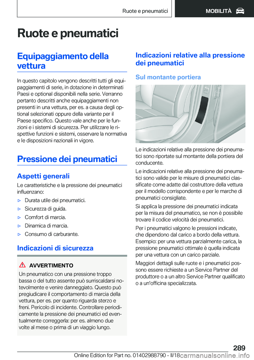 BMW X5 2018  Libretti Di Uso E manutenzione (in Italian) �R�u�o�t�e��e��p�n�e�u�m�a�t�i�c�i�E�q�u�i�p�a�g�g�i�a�m�e�n�t�o��d�e�l�l�a�v�e�t�t�u�r�a
�I�n� �q�u�e�s�t�o� �c�a�p�i�t�o�l�o� �v�e�n�g�o�n�o� �d�e�s�c�r�i�t�t�i� �t�u�t�t�i� �g�l�i� �e�q�u�iª
�