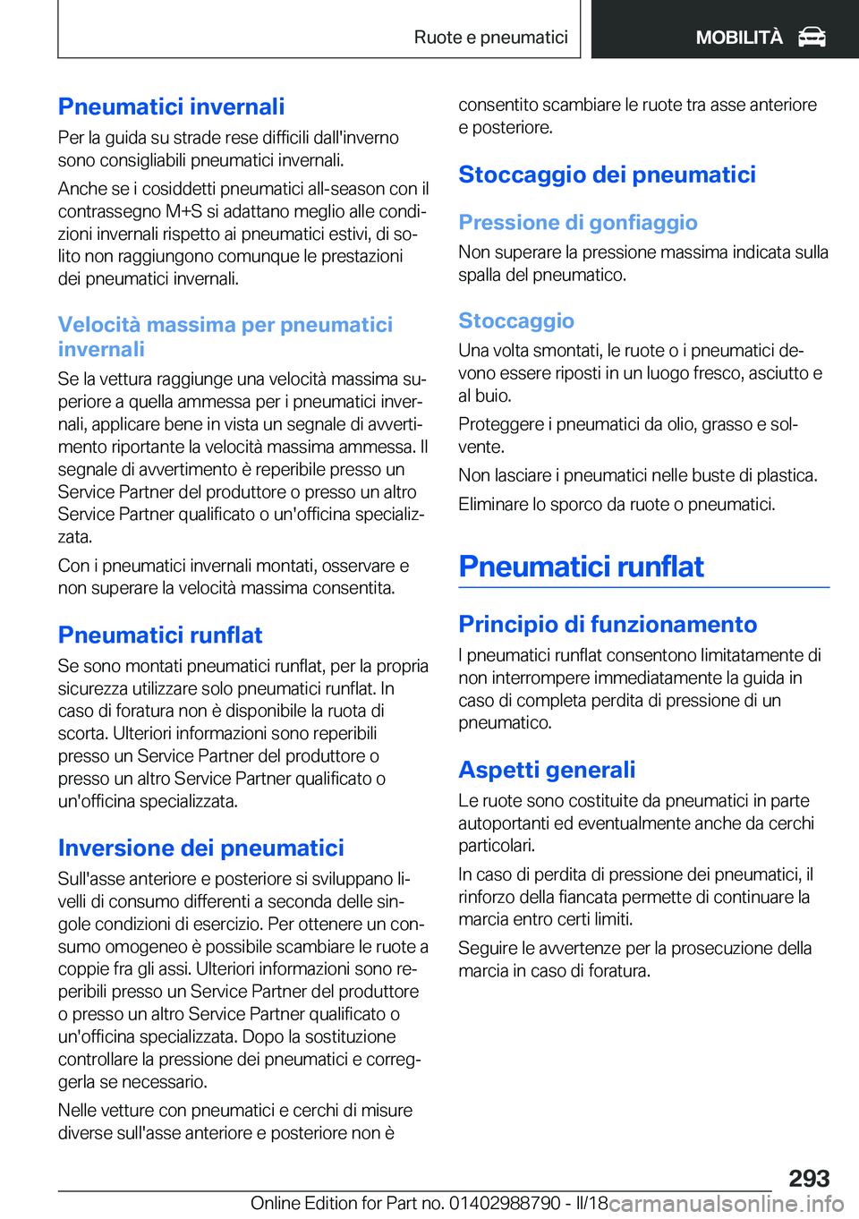 BMW X5 2018  Libretti Di Uso E manutenzione (in Italian) �P�n�e�u�m�a�t�i�c�i��i�n�v�e�r�n�a�l�i
�P�e�r� �l�a� �g�u�i�d�a� �s�u� �s�t�r�a�d�e� �r�e�s�e� �d�i�f�f�i�c�i�l�i� �d�a�l�l�'�i�n�v�e�r�n�o
�s�o�n�o� �c�o�n�s�i�g�l�i�a�b�i�l�i� �p�n�e�u�m�a�t�i