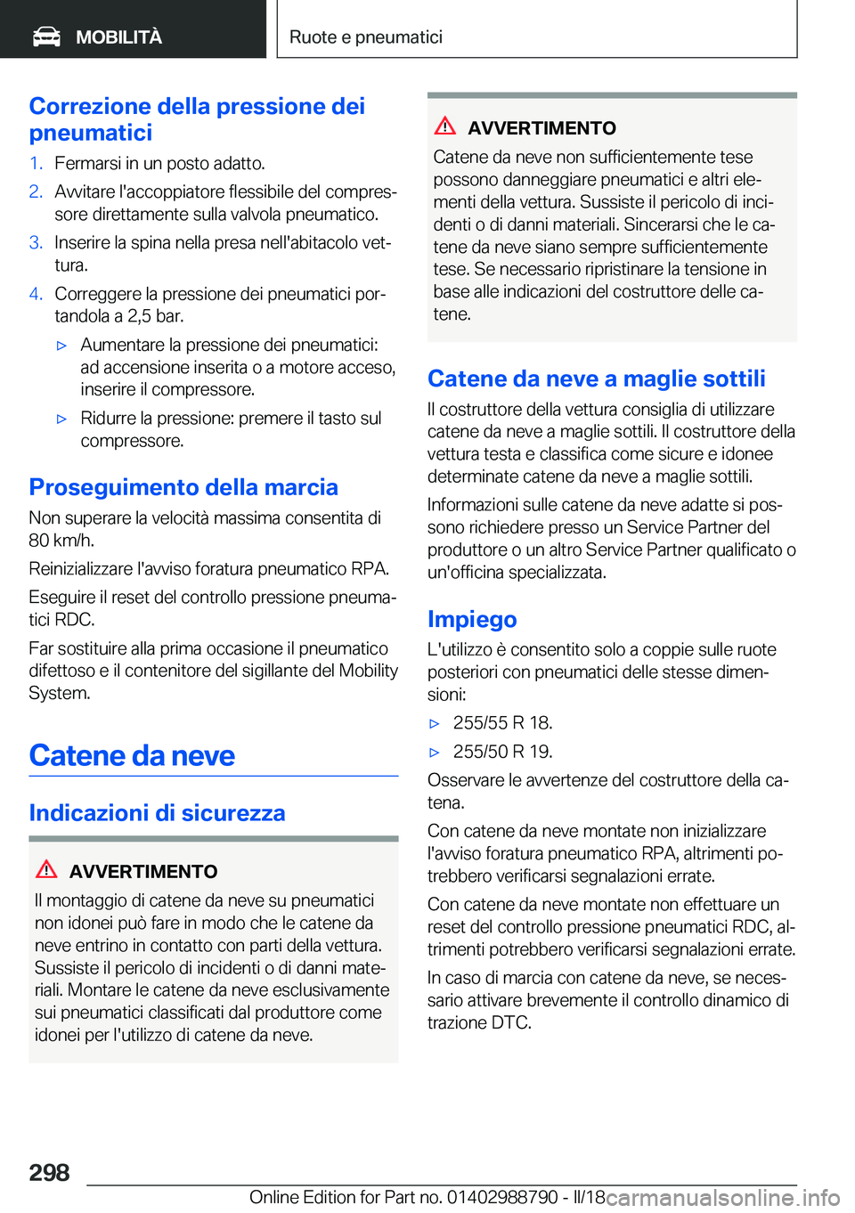 BMW X5 2018  Libretti Di Uso E manutenzione (in Italian) �C�o�r�r�e�z�i�o�n�e��d�e�l�l�a��p�r�e�s�s�i�o�n�e��d�e�i
�p�n�e�u�m�a�t�i�c�i�1�.�F�e�r�m�a�r�s�i� �i�n� �u�n� �p�o�s�t�o� �a�d�a�t�t�o�.�2�.�A�v�v�i�t�a�r�e� �l�'�a�c�c�o�p�p�i�a�t�o�r�e� �f�