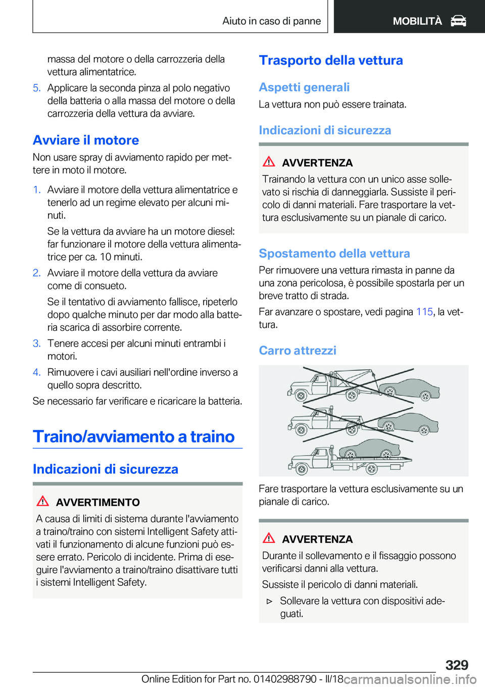 BMW X5 2018  Libretti Di Uso E manutenzione (in Italian) �m�a�s�s�a� �d�e�l� �m�o�t�o�r�e� �o� �d�e�l�l�a� �c�a�r�r�o�z�z�e�r�i�a� �d�e�l�l�a�v�e�t�t�u�r�a� �a�l�i�m�e�n�t�a�t�r�i�c�e�.�5�.�A�p�p�l�i�c�a�r�e� �l�a� �s�e�c�o�n�d�a� �p�i�n�z�a� �a�l� �p�o�l�o