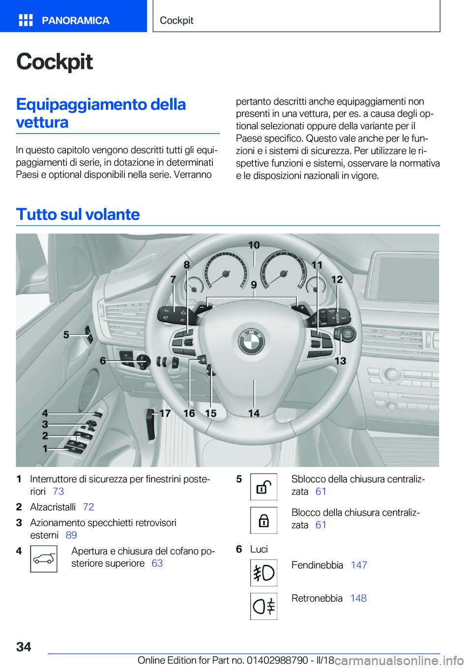 BMW X5 2018  Libretti Di Uso E manutenzione (in Italian) �C�o�c�k�p�i�t�E�q�u�i�p�a�g�g�i�a�m�e�n�t�o��d�e�l�l�a�v�e�t�t�u�r�a
�I�n� �q�u�e�s�t�o� �c�a�p�i�t�o�l�o� �v�e�n�g�o�n�o� �d�e�s�c�r�i�t�t�i� �t�u�t�t�i� �g�l�i� �e�q�u�iª
�p�a�g�g�i�a�m�e�n�t�i�