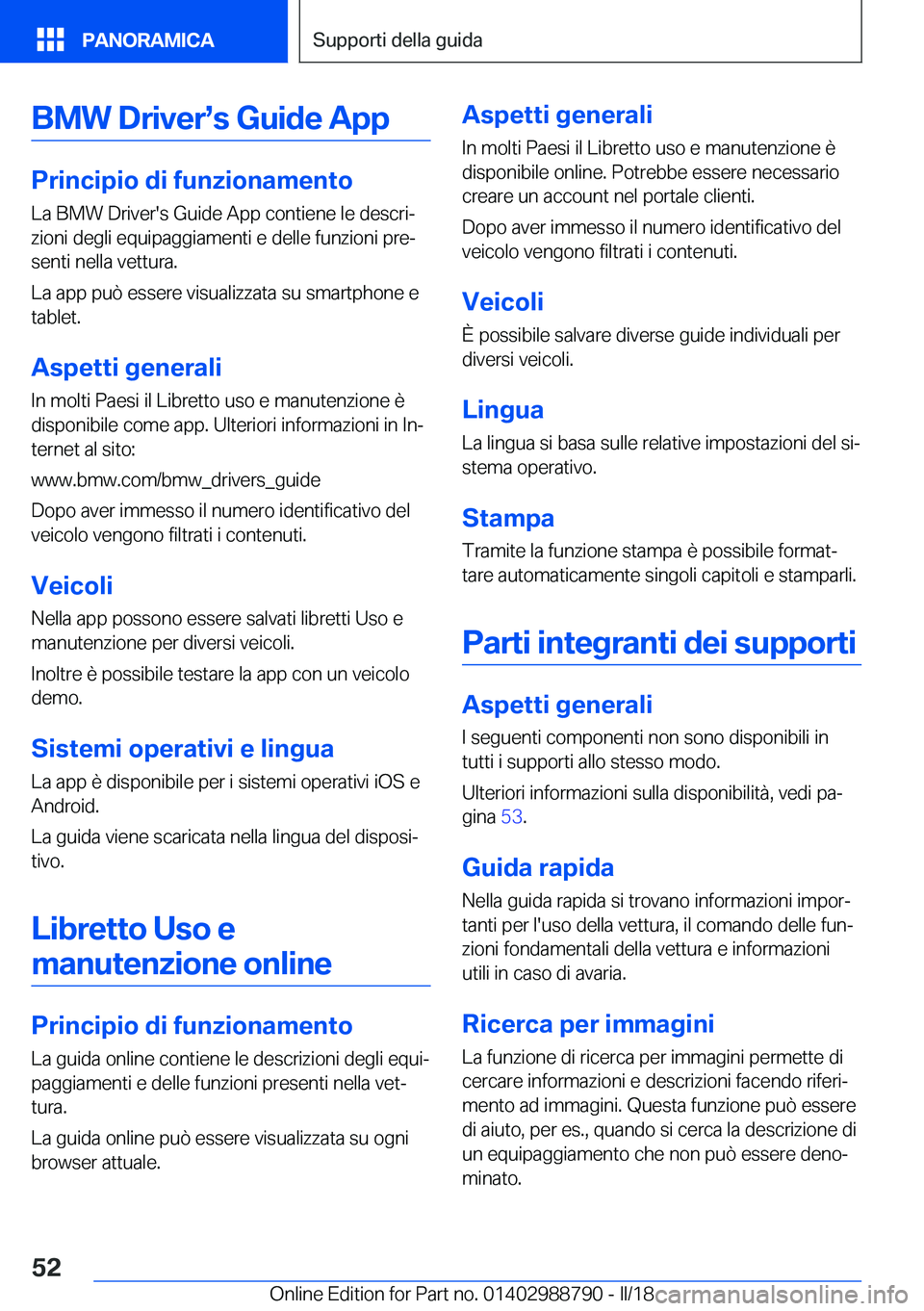 BMW X5 2018  Libretti Di Uso E manutenzione (in Italian) �B�M�W��D�r�i�v�e�rs�s��G�u�i�d�e��A�p�p
�P�r�i�n�c�i�p�i�o��d�i��f�u�n�z�i�o�n�a�m�e�n�t�o
�L�a� �B�M�W� �D�r�i�v�e�r�'�s� �G�u�i�d�e� �A�p�p� �c�o�n�t�i�e�n�e� �l�e� �d�e�s�c�r�iª �z�i�o