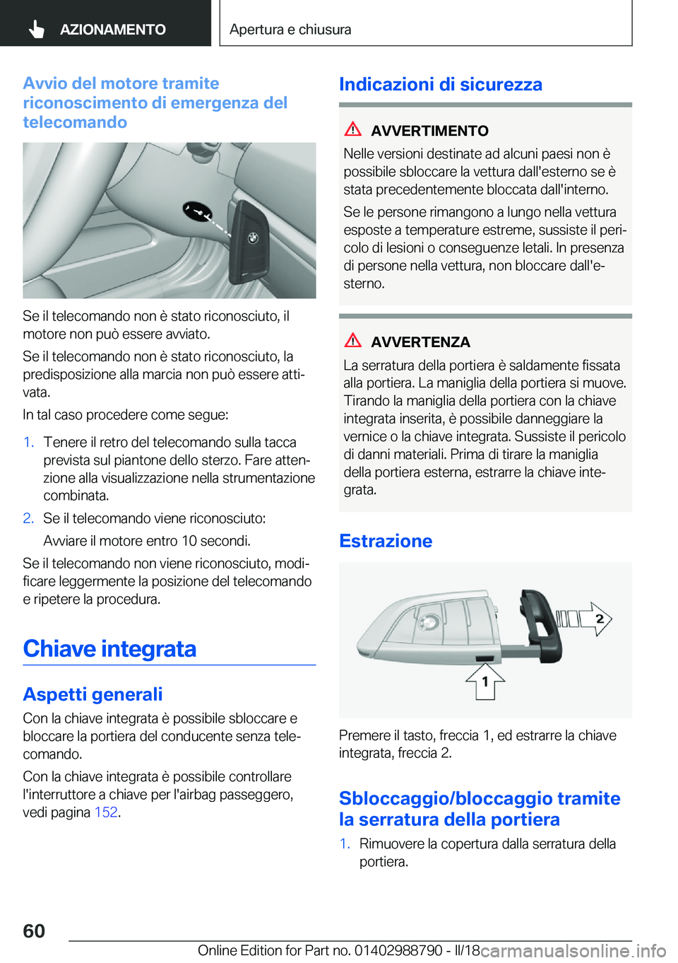 BMW X5 2018  Libretti Di Uso E manutenzione (in Italian) �A�v�v�i�o��d�e�l��m�o�t�o�r�e��t�r�a�m�i�t�e
�r�i�c�o�n�o�s�c�i�m�e�n�t�o��d�i��e�m�e�r�g�e�n�z�a��d�e�l
�t�e�l�e�c�o�m�a�n�d�o
�S�e� �i�l� �t�e�l�e�c�o�m�a�n�d�o� �n�o�n� �è� �s�t�a�t�o� �r�i